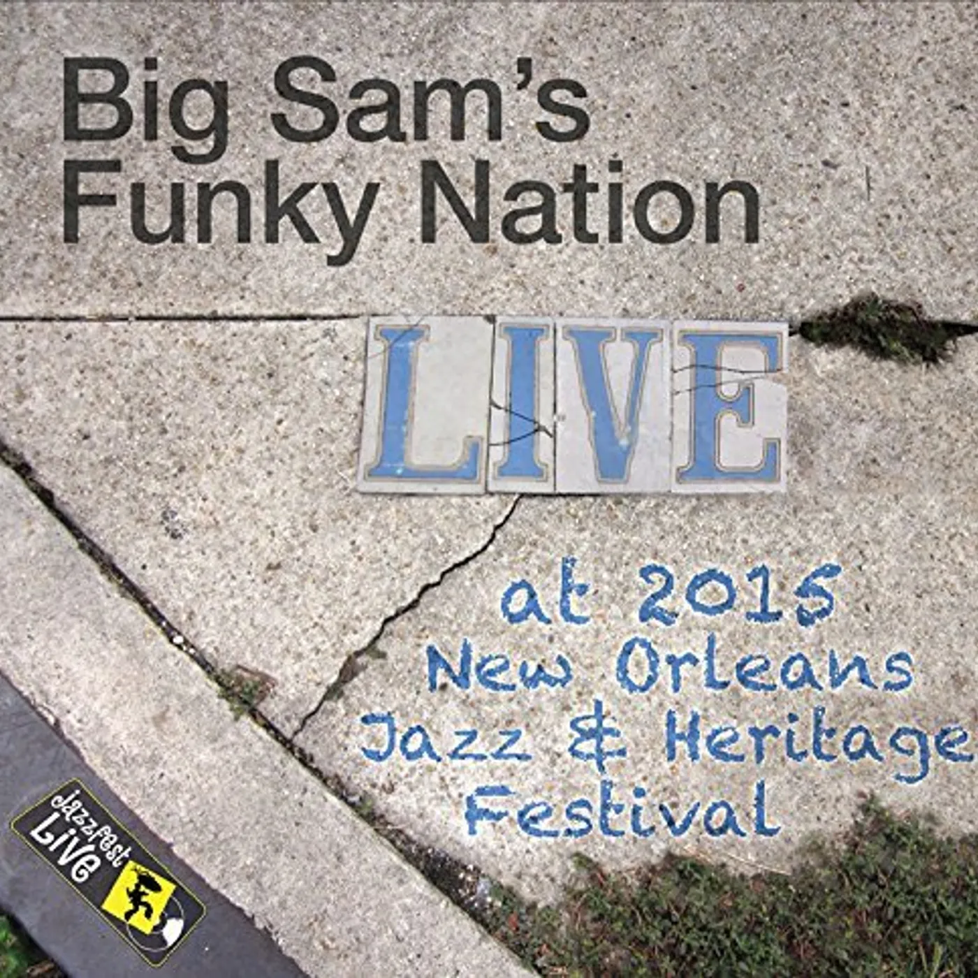 Big Sam's Funky Nation JAZZFEST 2015 CD