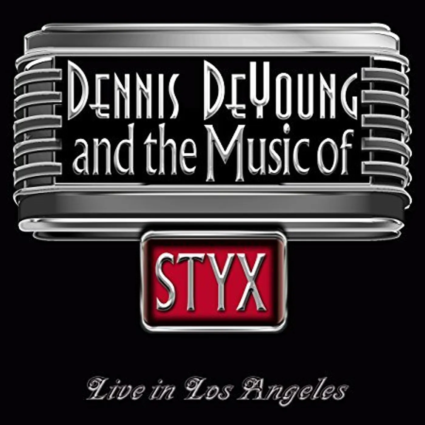 Dennis De Young & THE MUSIC OF STYX LIVE IN LOS ANGELES CD