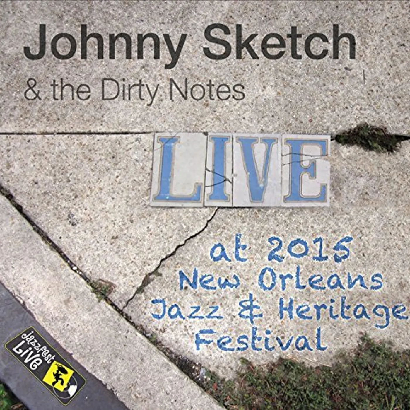 Johnny Sketch & The Dirty Notes JAZZFEST 2015 CD