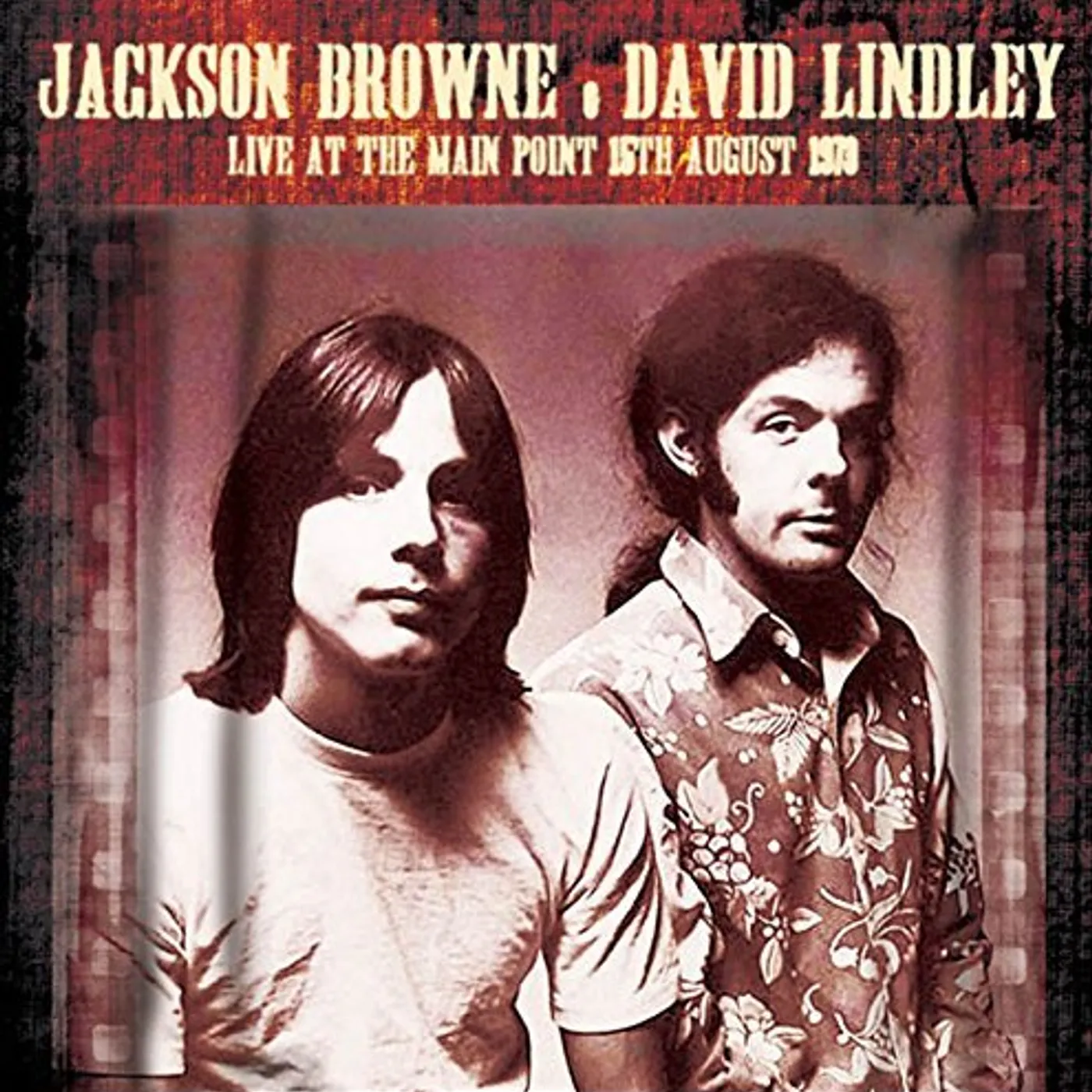 Jackson Browne & David Lindley Live At The Main Point 15th August 1973 Vinyl Record