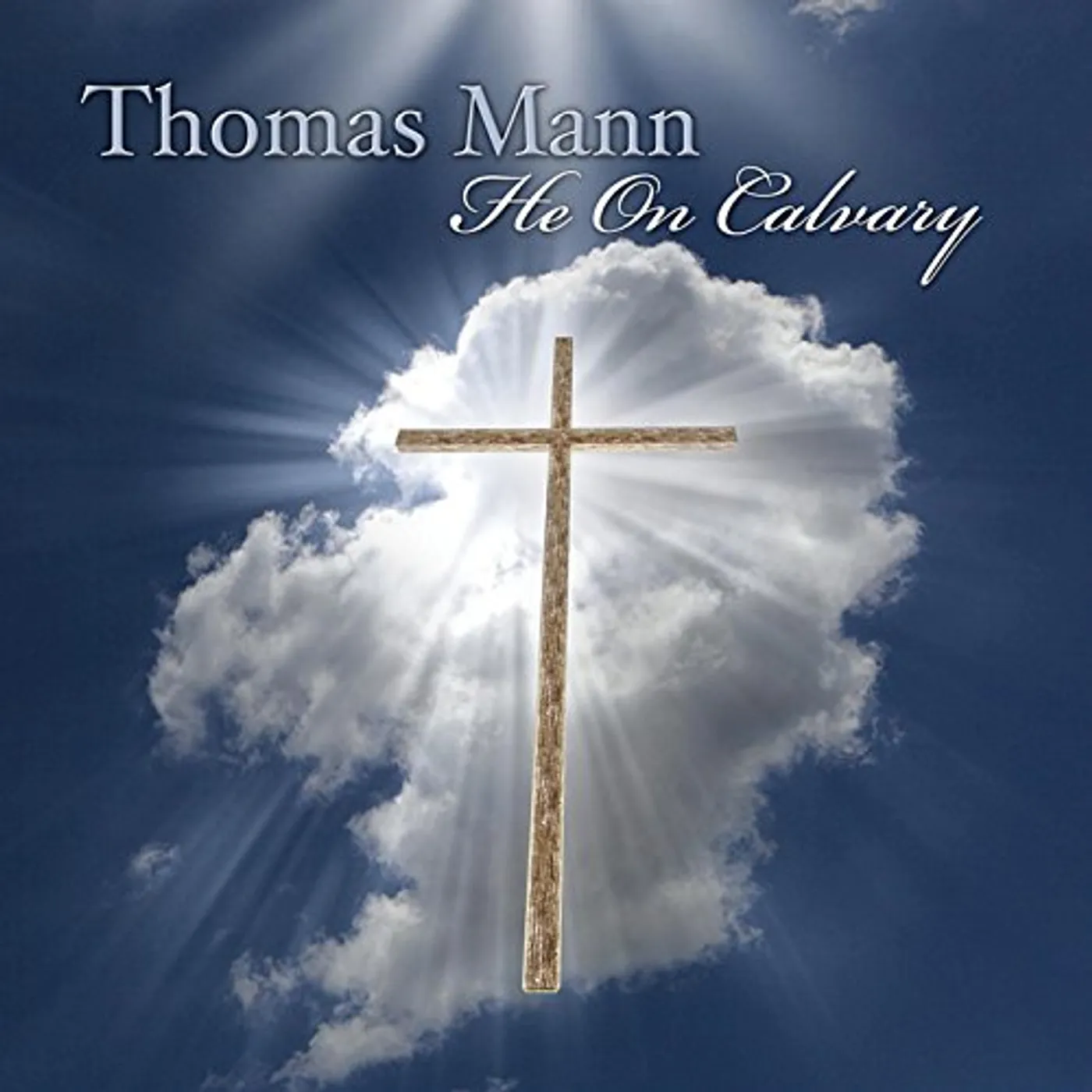 Thomas Mann HE ON CALVARY CD