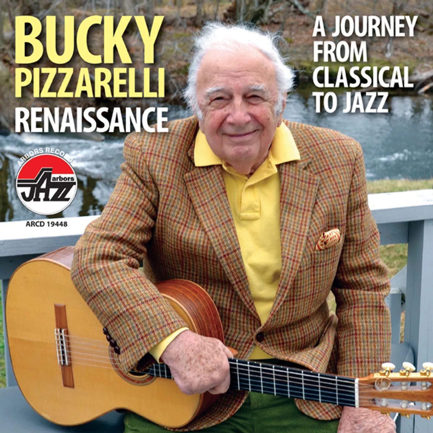 Bucky Pizzarelli RENAISSANCE: A JOURNEY FROM CLASSICAL TO JAZZ CD