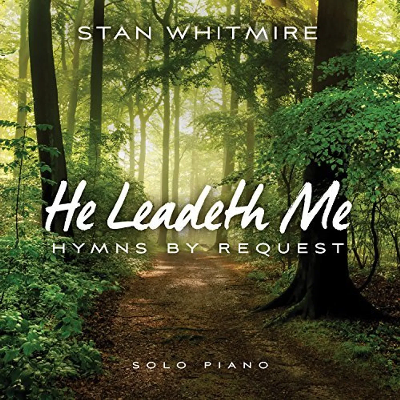 Stan Whitmire HE LEADETH ME: HYMNS BY REQUEST CD