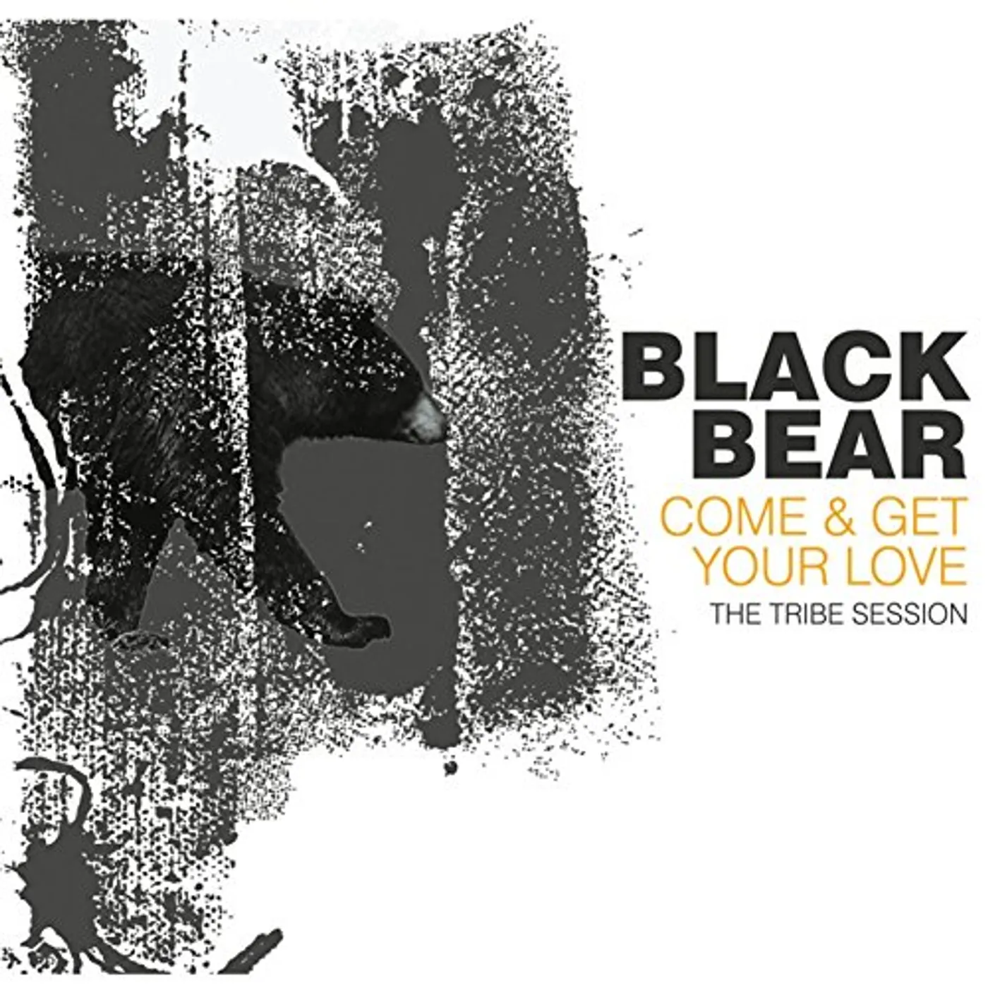 Black Bear COME & GET YOUR LOVE: THE TRIBE SESSION POWWOW CD