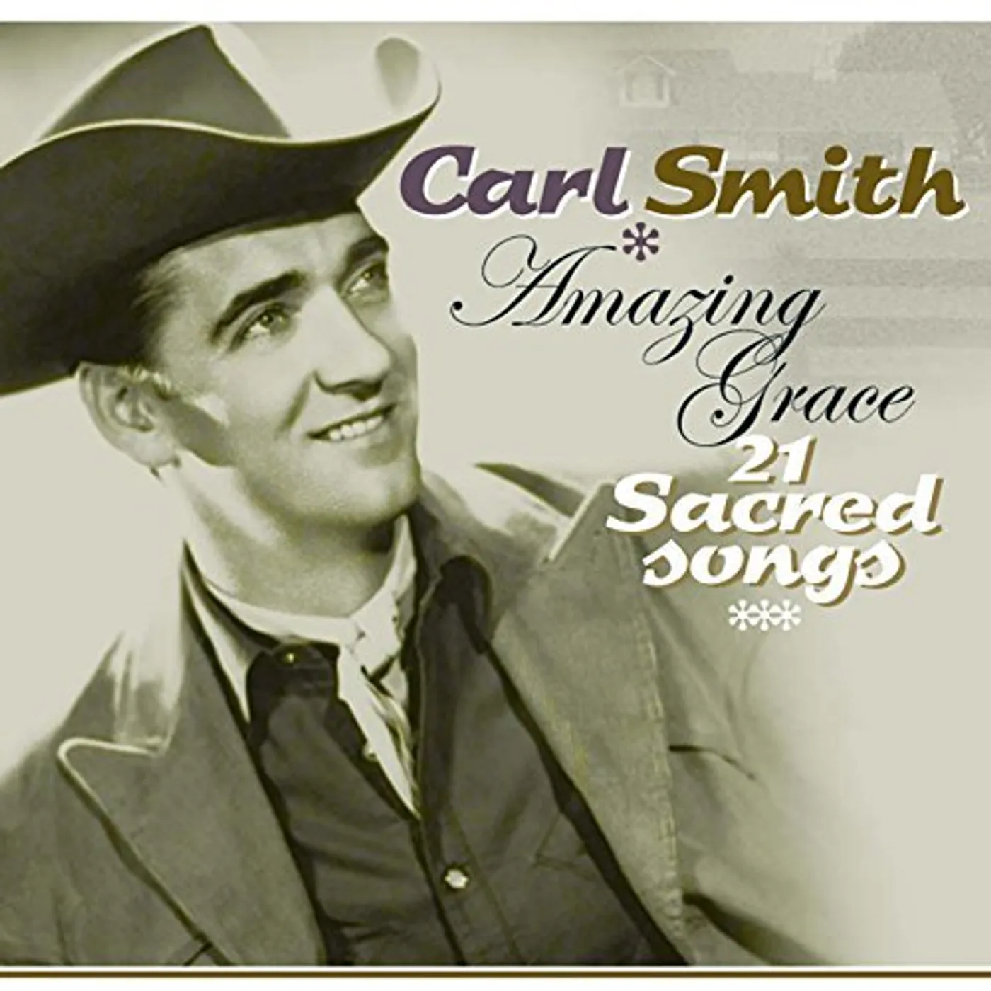 Carl Smith AMAZING GRACE: 21 SACRED CD