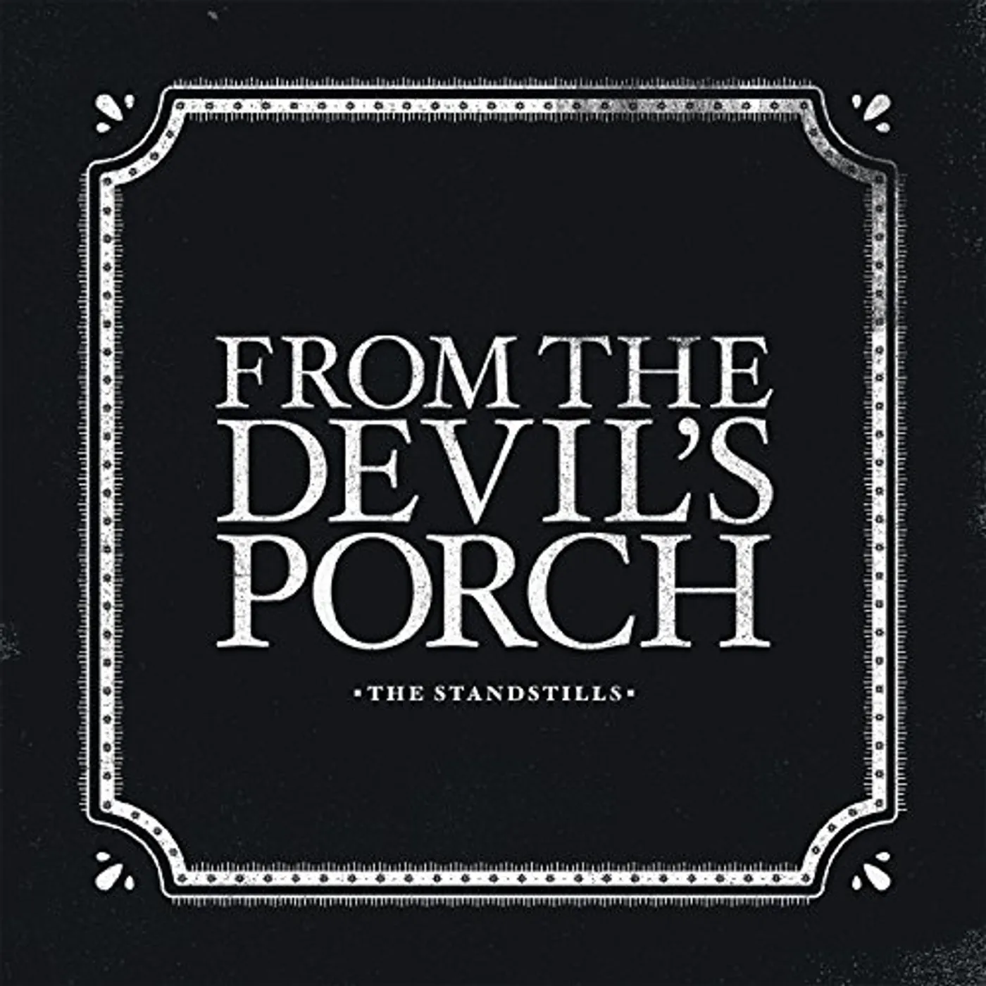 The Standstills FROM THE DEVIL'S PORCH CD