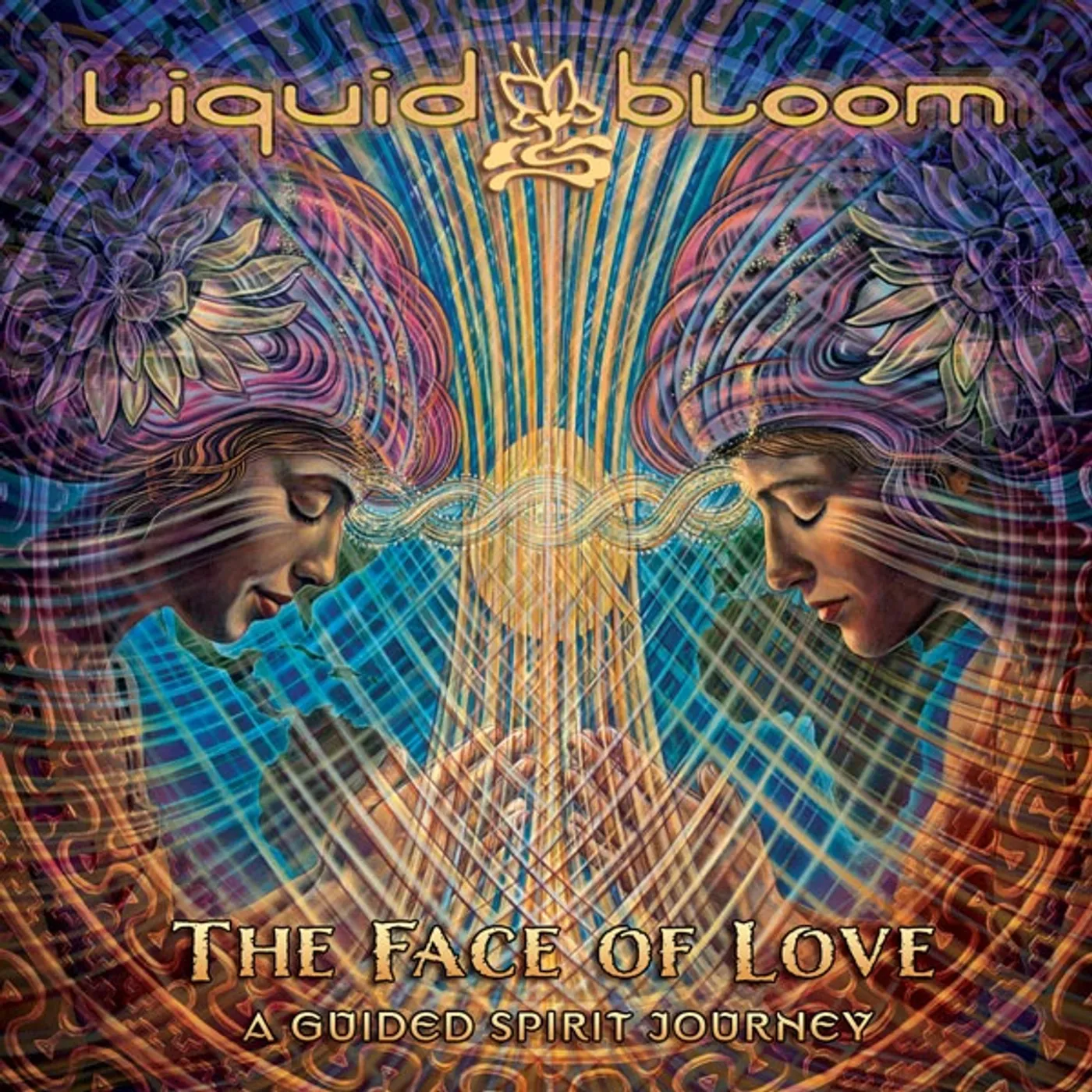 Liquid Bloom FACE OF LOVE: A GUIDED SPIRIT JOURNEY CD