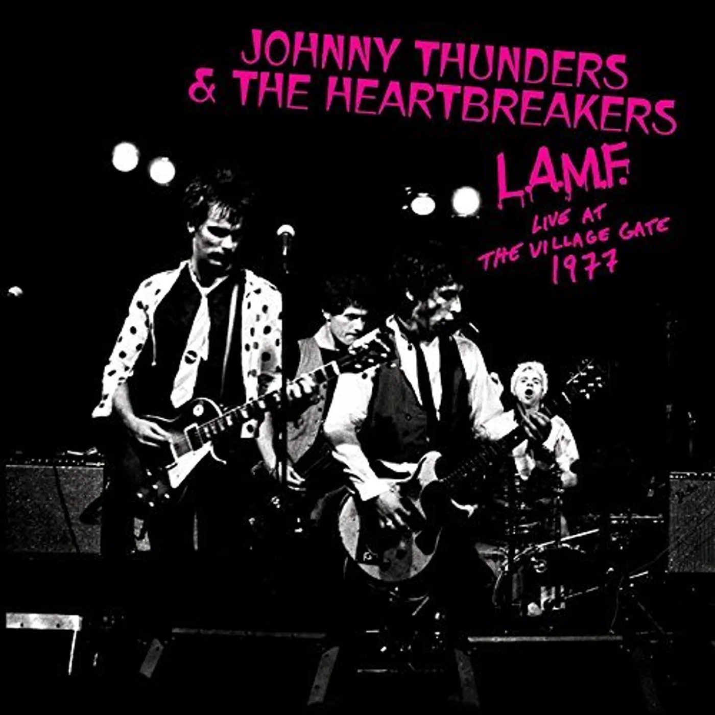 Johnny Thunders & The Heartbreakers L.A.M.F. - LIVE AT THE VILLAGE GATE 1977 Vinyl Record