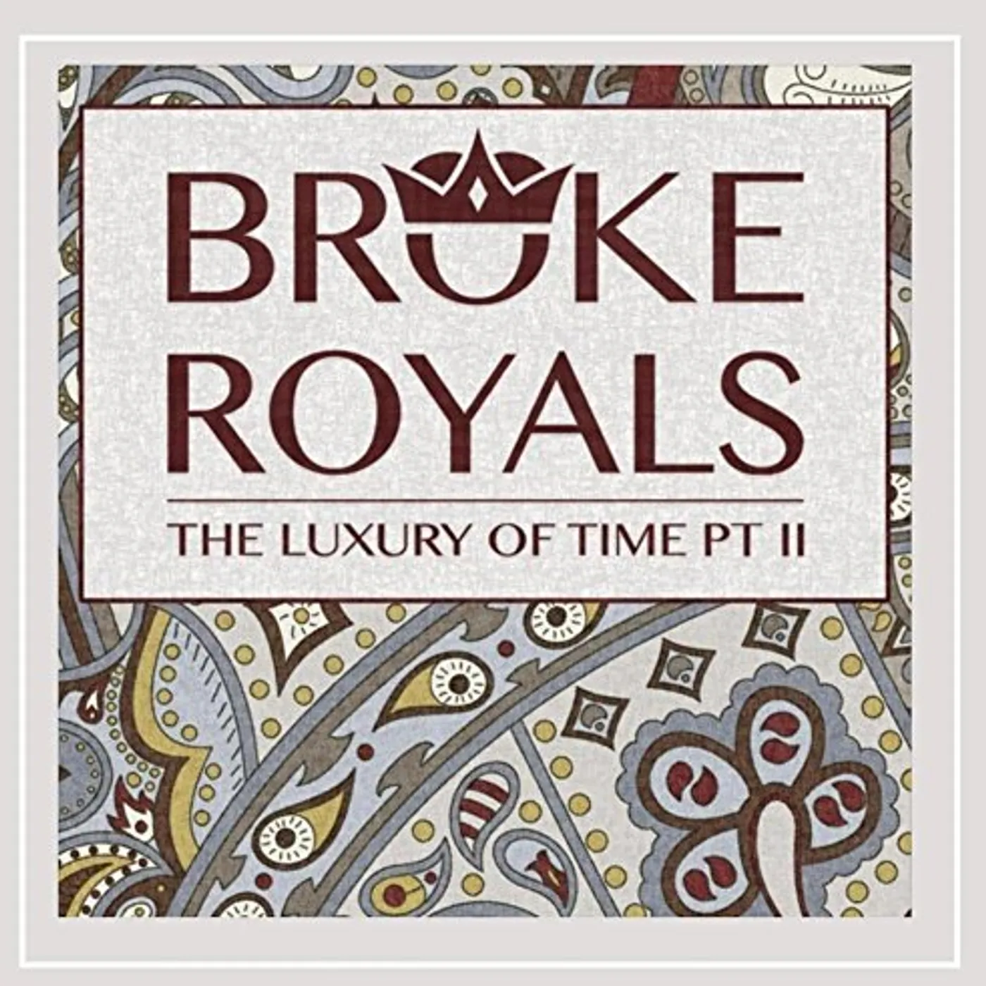 Broke Royals LUXURY OF TIME PT II CD