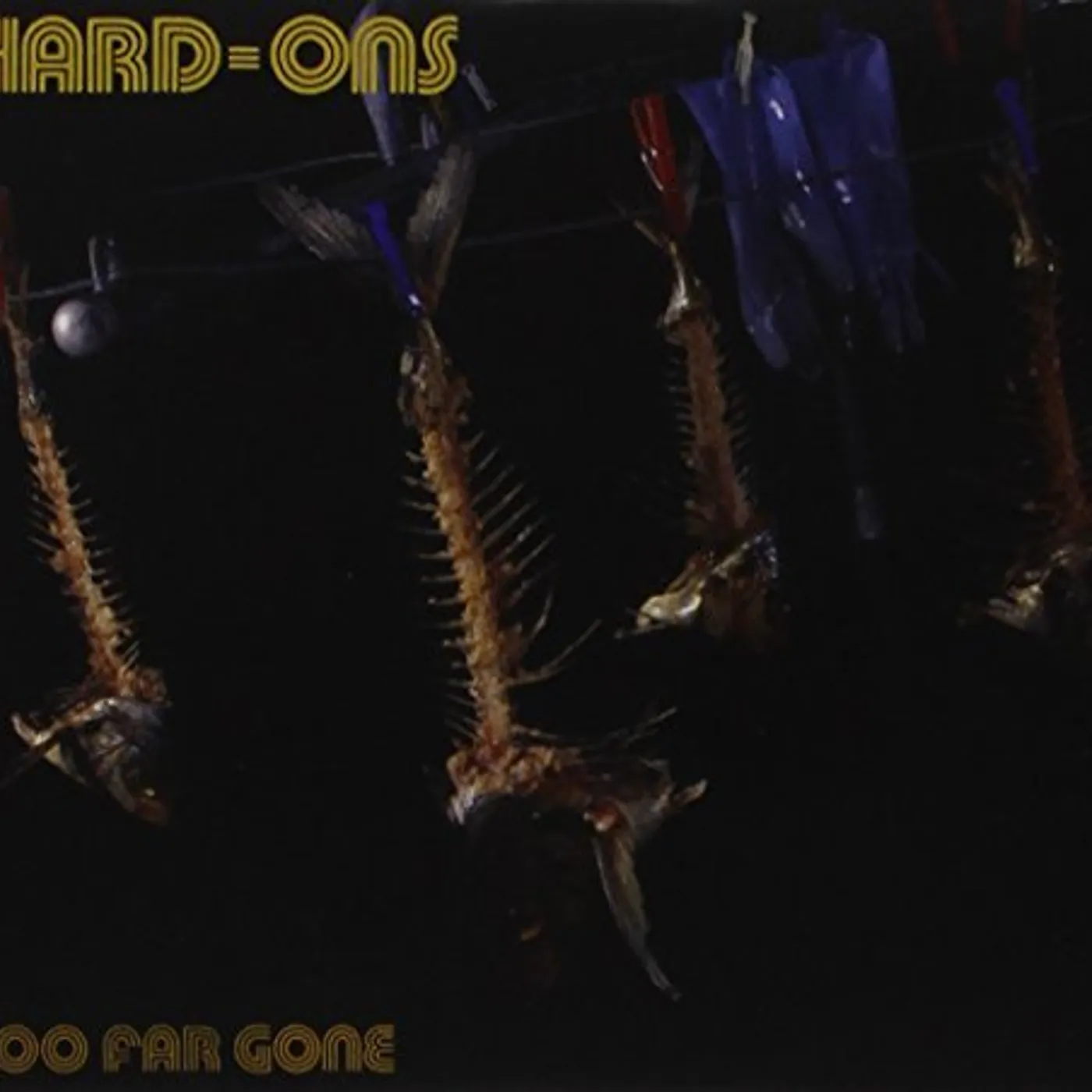 Hard-Ons TOO FAR GONE CD