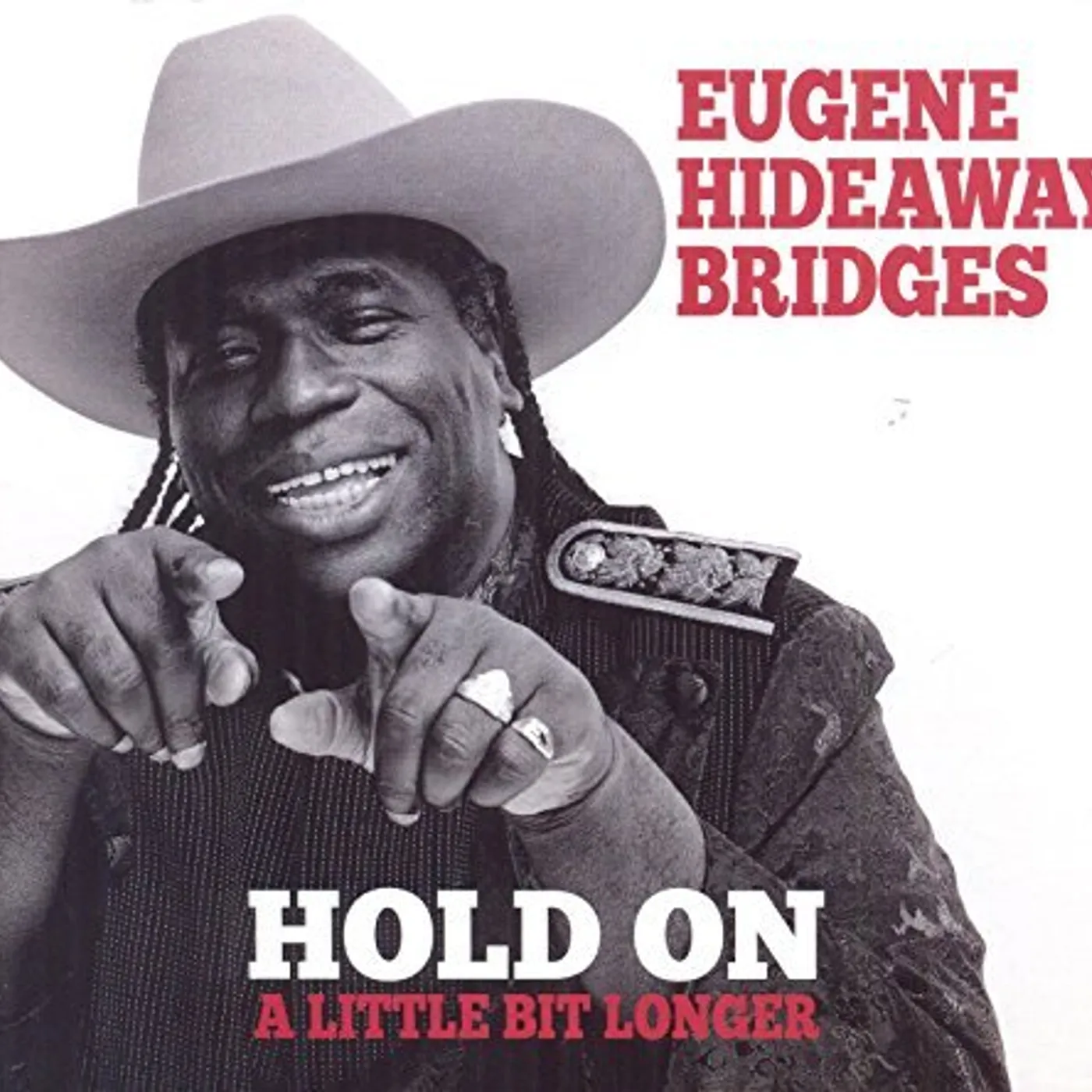 Eugene Hideaway Bridges HOLD ON A LITTLE BIT LONGER CD