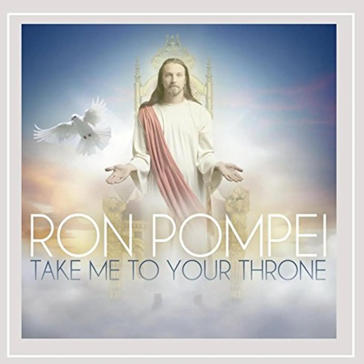 Ron Pompei TAKE ME TO YOUR THRONE CD