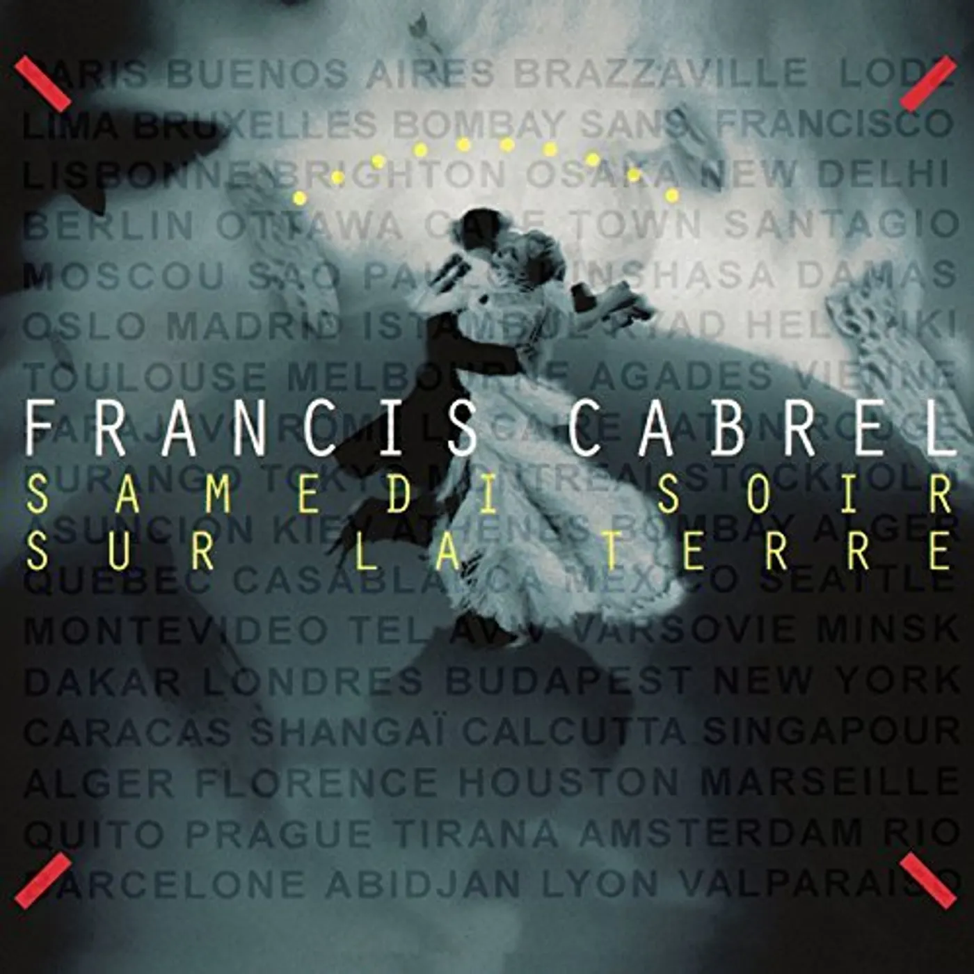 Francis Cabrel SAMEDI SOIR SUR LA TERRE CD
