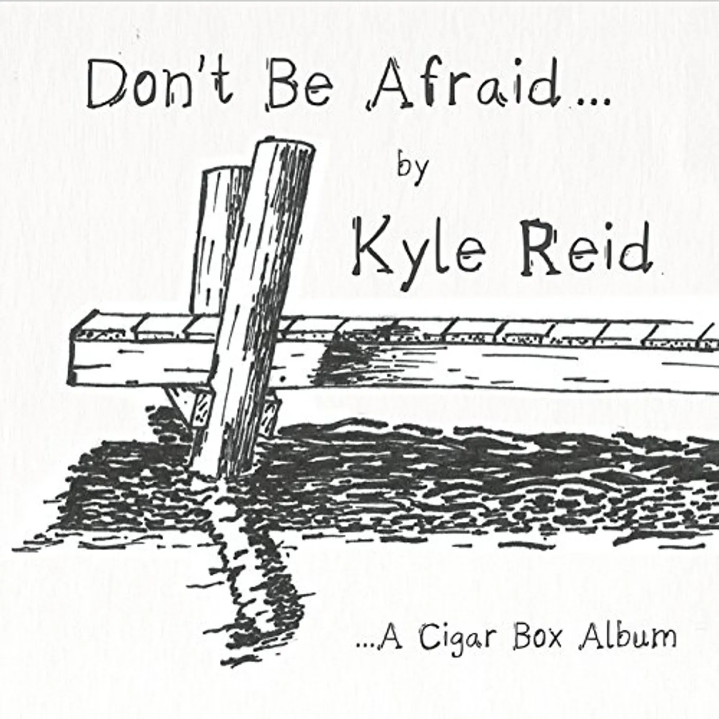 Kyle Reid DON'T BE AFRAID CD