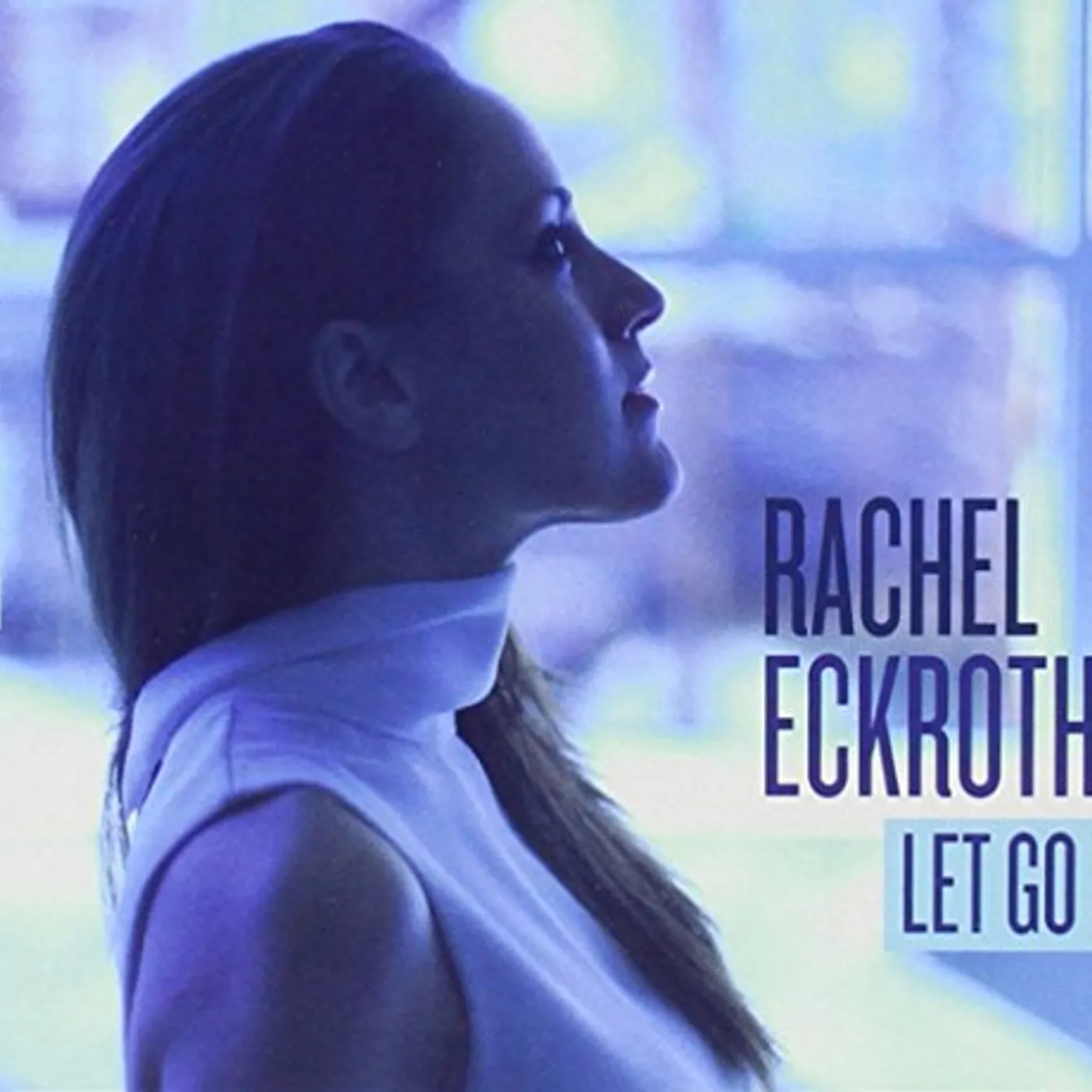 Rachel Eckroth LET GO CD