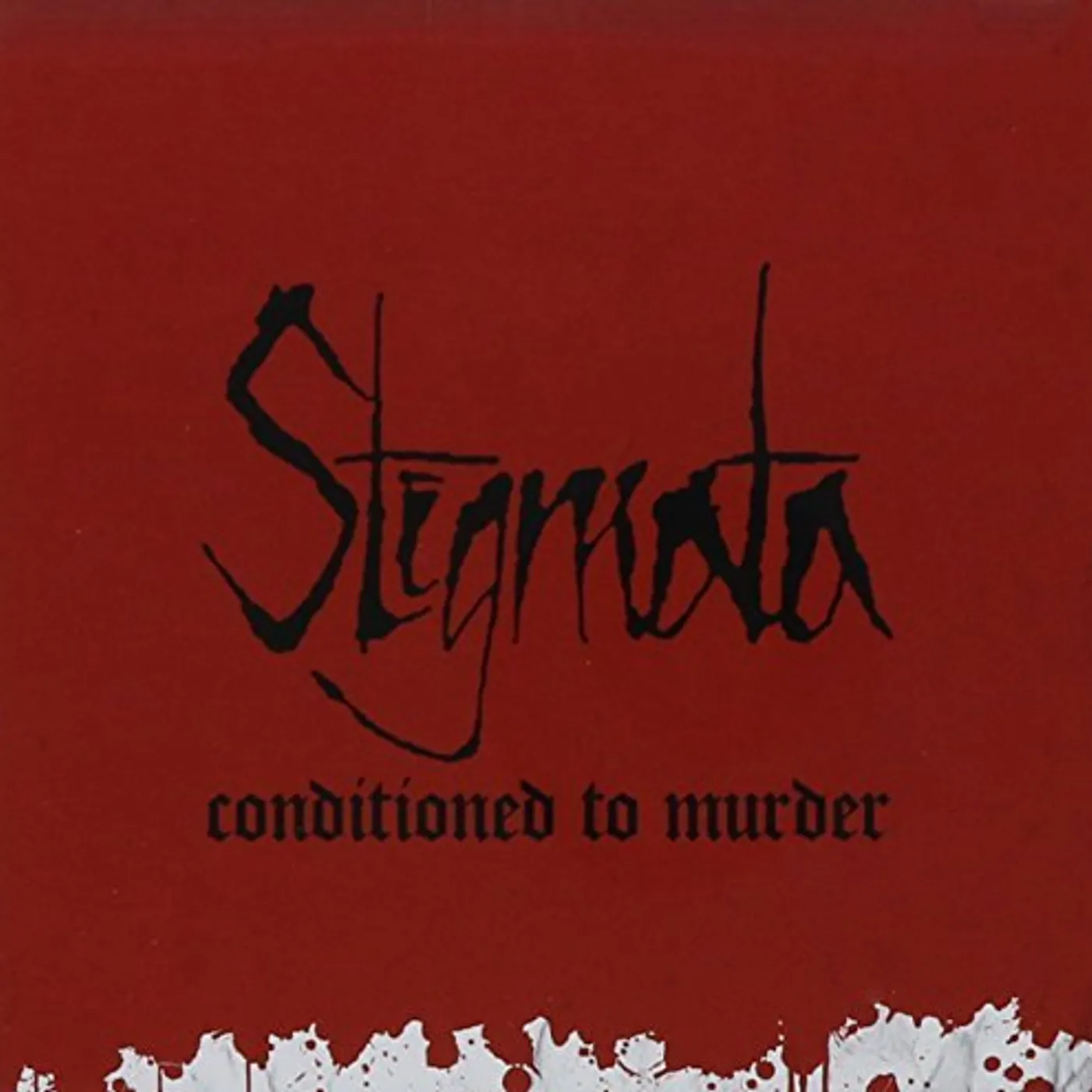 Stigmata CONDITIONED TO MURDER CD