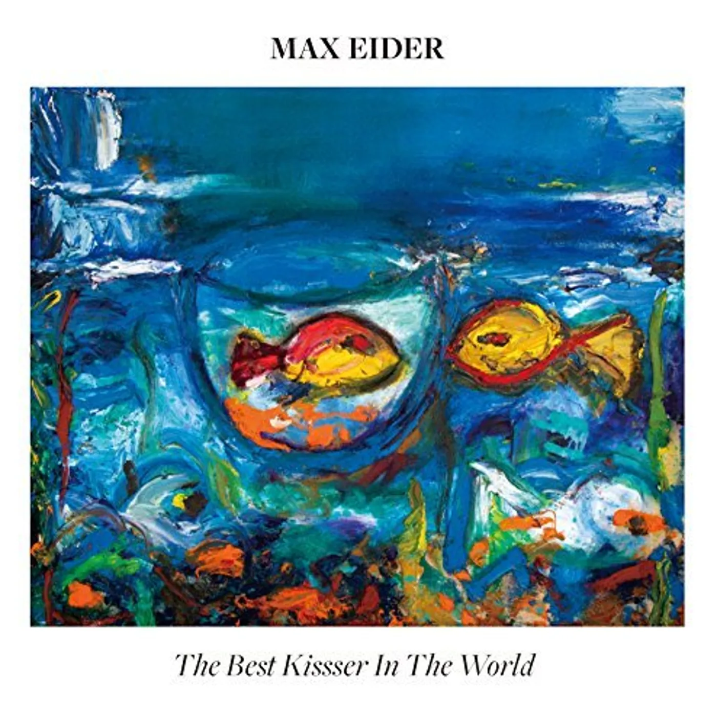 Max Eider BEST KISSER IN THE WORLD CD