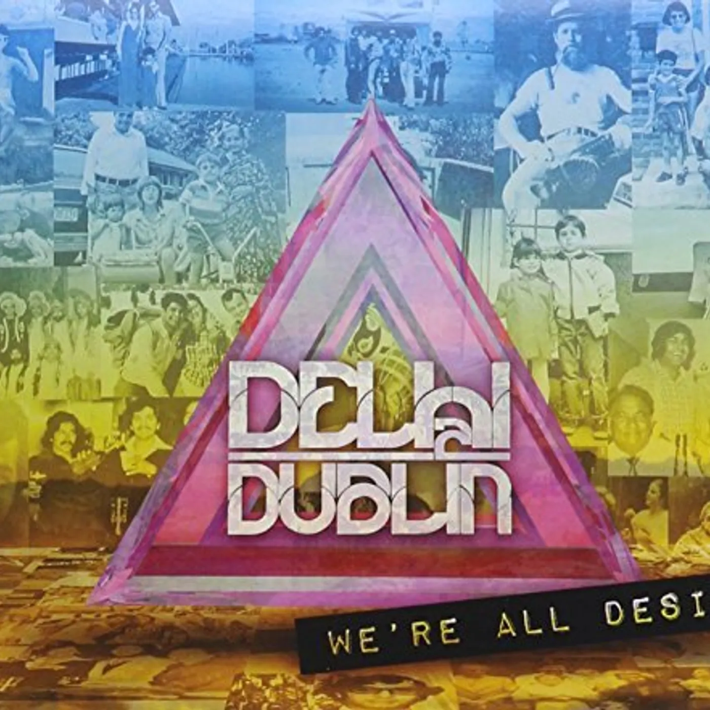 Delhi 2 Dublin WE'RE ALL DESI CD