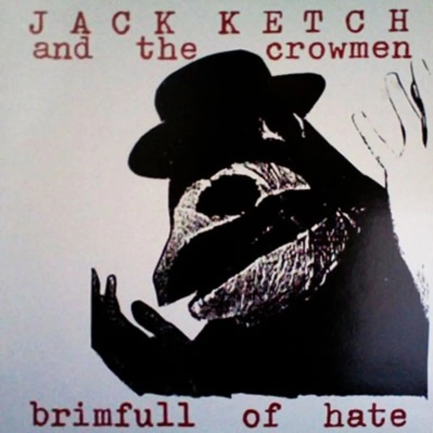 Jack Ketch And The Crowmen BRIMFULL OF HATE Vinyl Record - Limited Edition, Remastered, Reissue