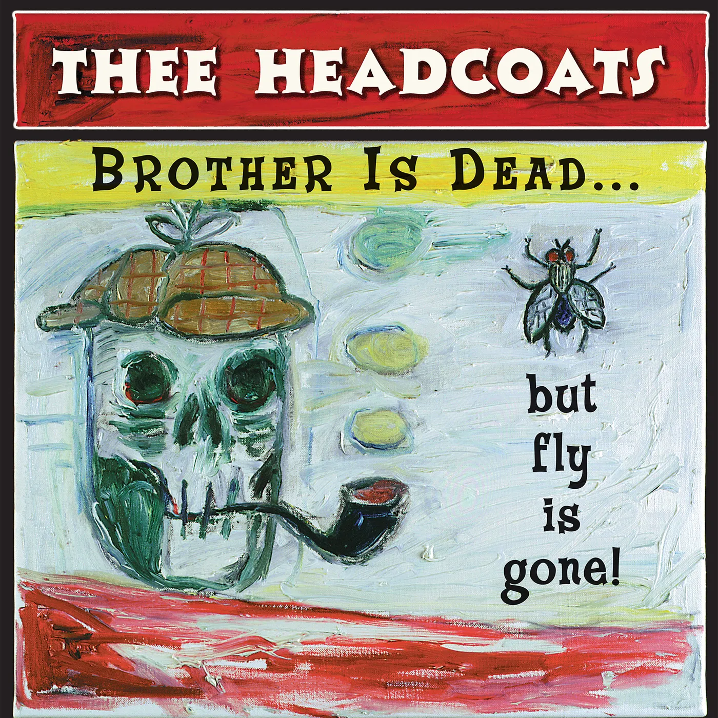 Thee Headcoats BROTHER IS GONE...BUT FLY IS DEAD Vinyl Record
