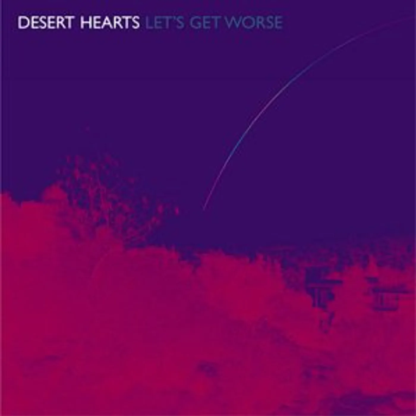 Desert Hearts LET'S GET WORSE CD