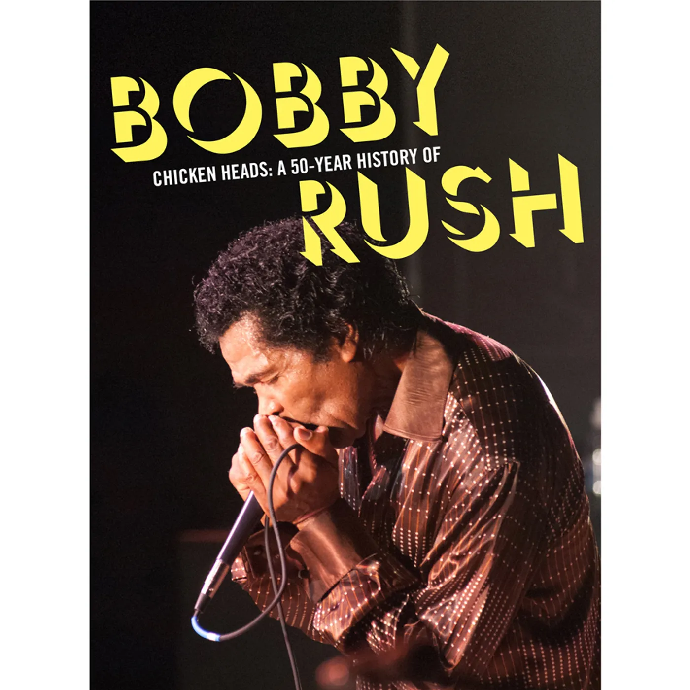 CHICKEN HEADS: A 50 YEAR HISTORY OF BOBBY RUSH CD