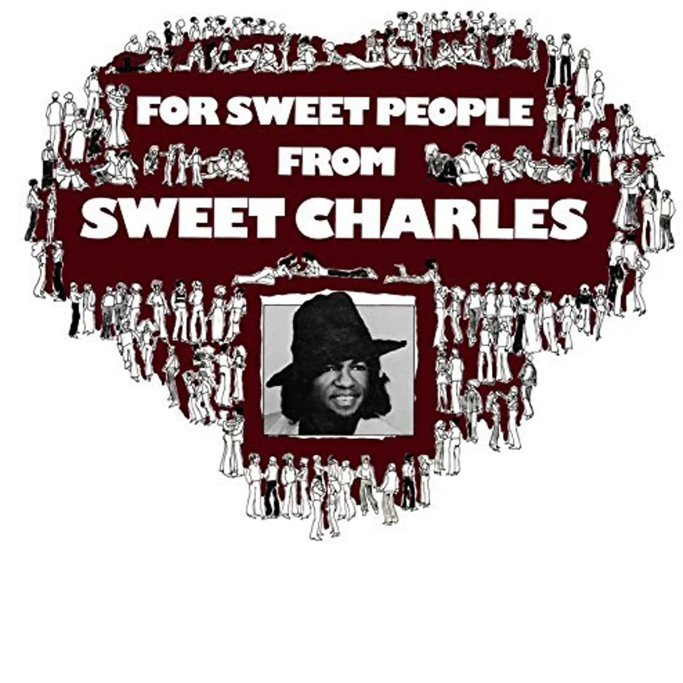 Sweet Charles FOR SWEET PEOPLE: LIMITED Vinyl Record