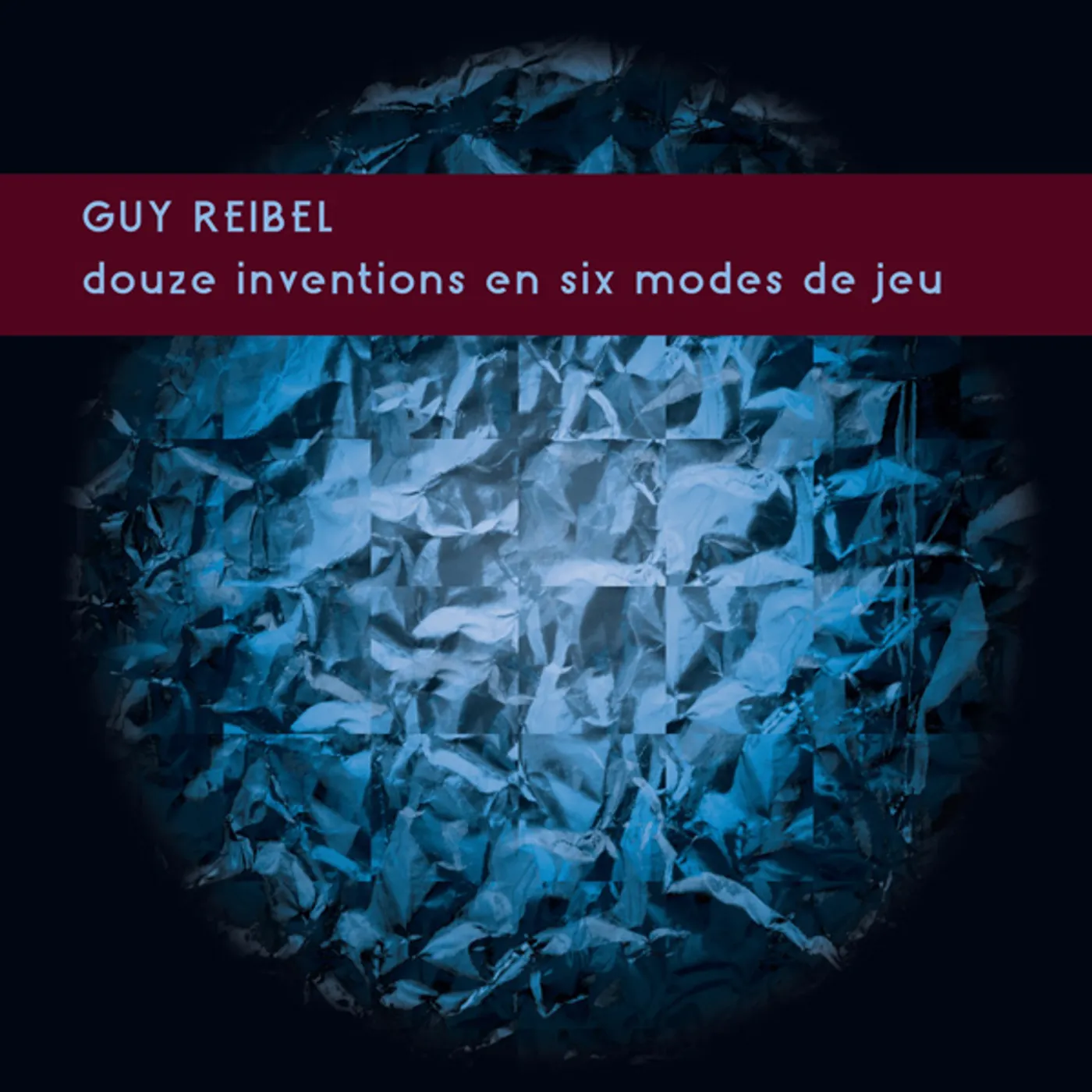 Reibel Guy DOUZE INVENTIONS EN SIX MODES DE JEU Vinyl Record