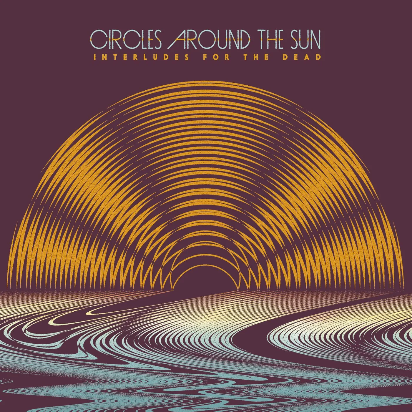 Circles Around The Sun INTERLUDES FOR THE DEAD CD