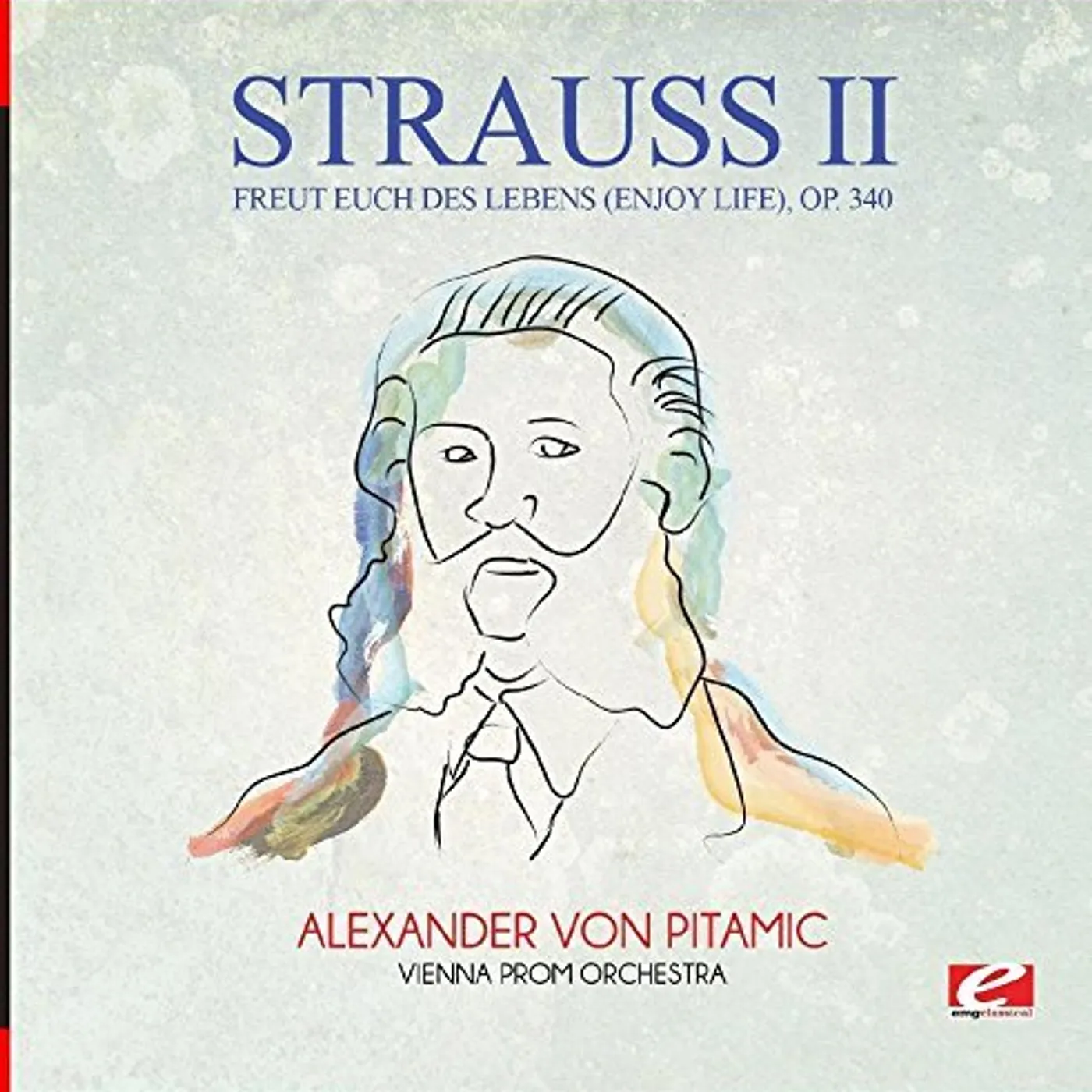 Strauss FREUT EUCH DES LEBENS (ENJOY LIFE) OP. 340 CD