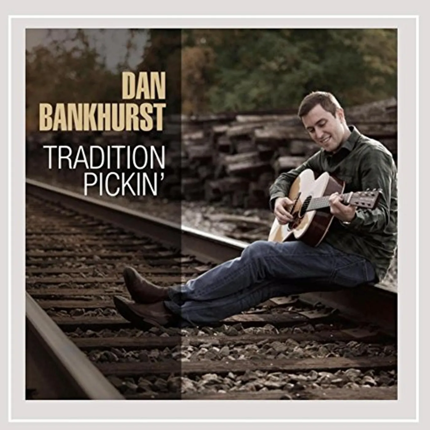 Dan Bankhurst TRADITION PICKIN CD