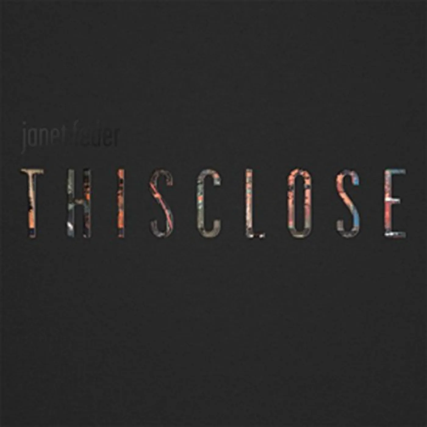 Janet Feder THISCLOSE Vinyl Record