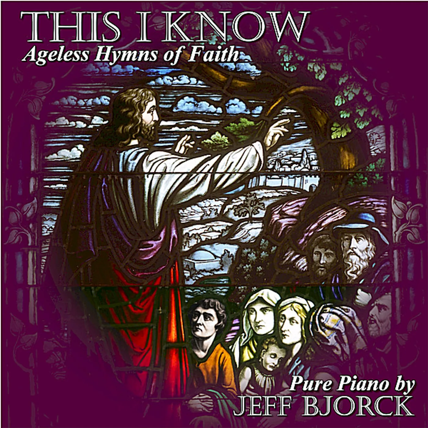 Jeff Bjorck THIS I KNOW: AGELESS HYMNS OF FAITH CD