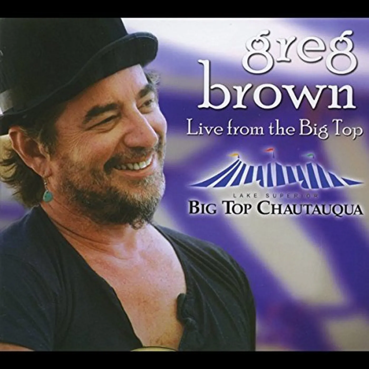 Greg Brown LIVE FROM THE BIG TOP CD