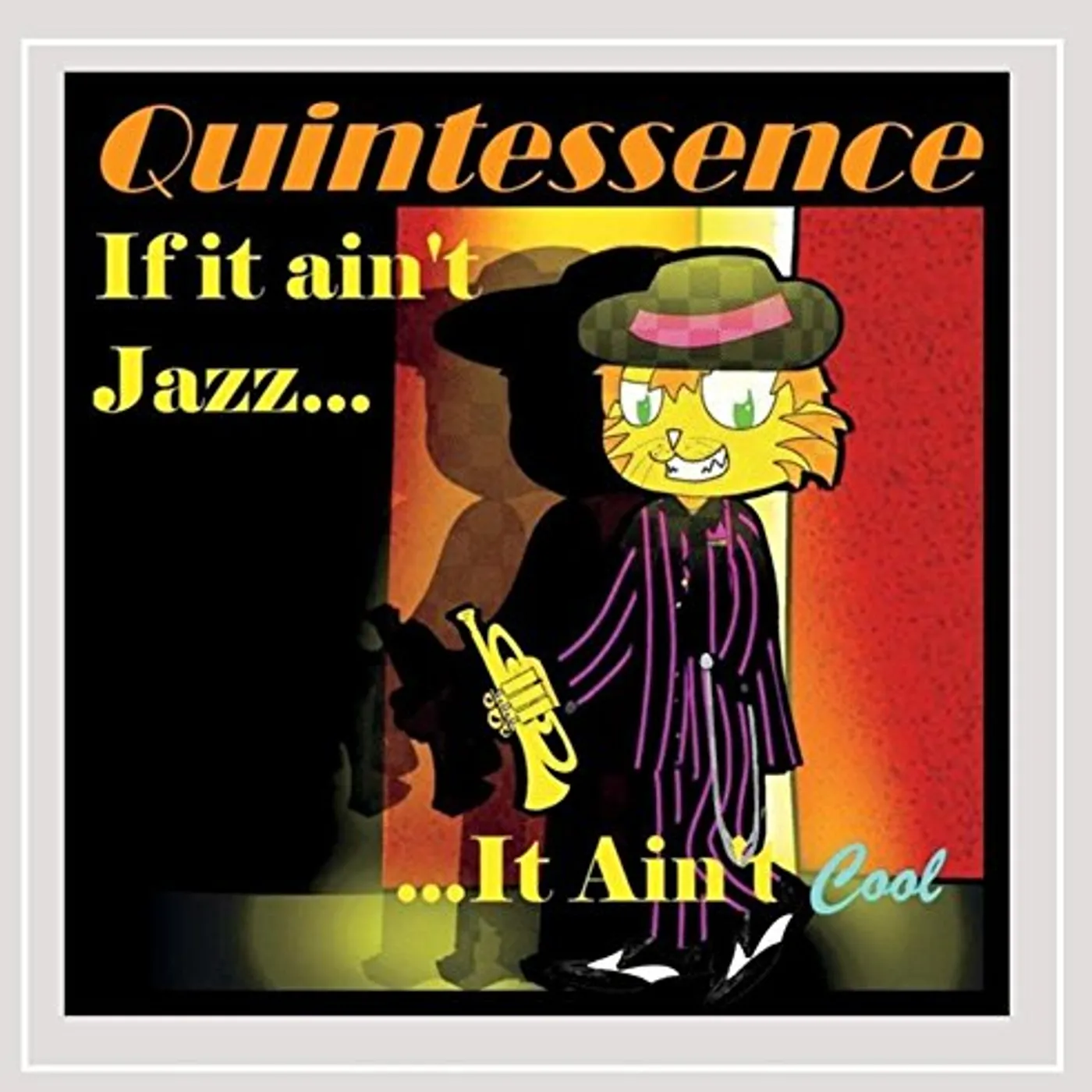 Quintessence IF IT AIN'T JAZZ IT AIN'T COOL CD