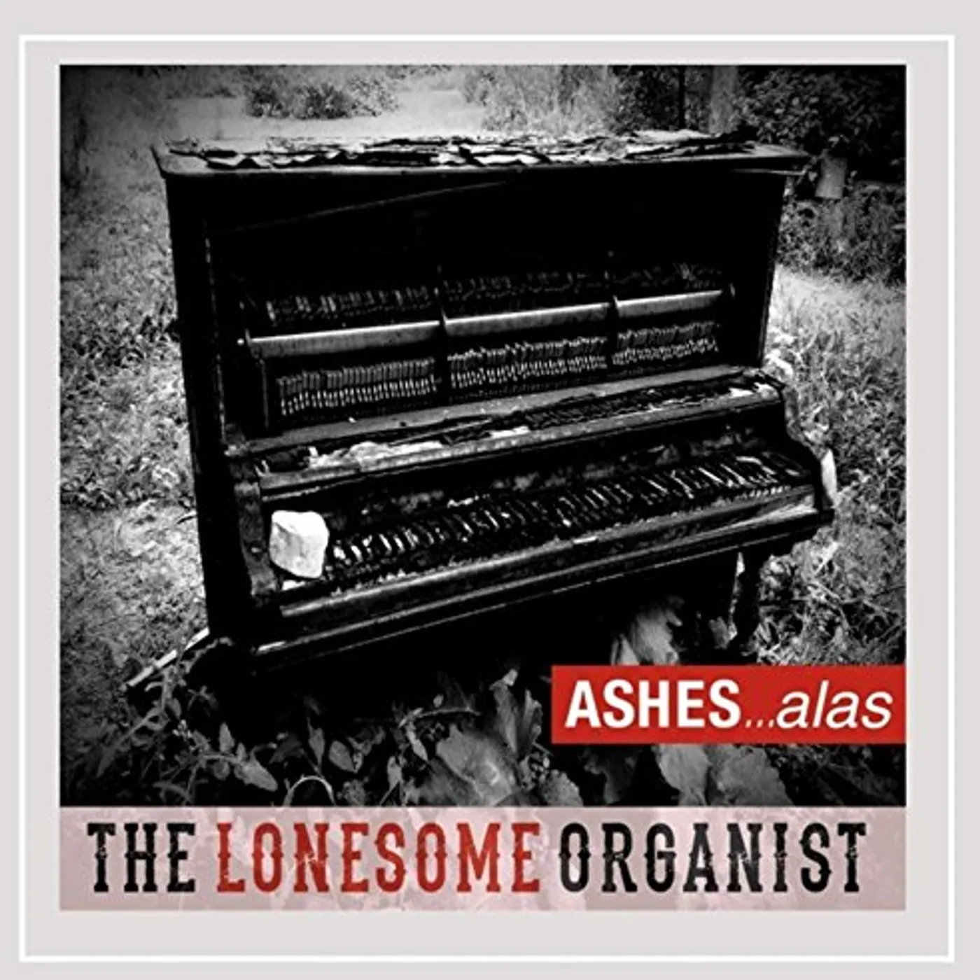 The Lonesome Organist ASHES ALAS CD