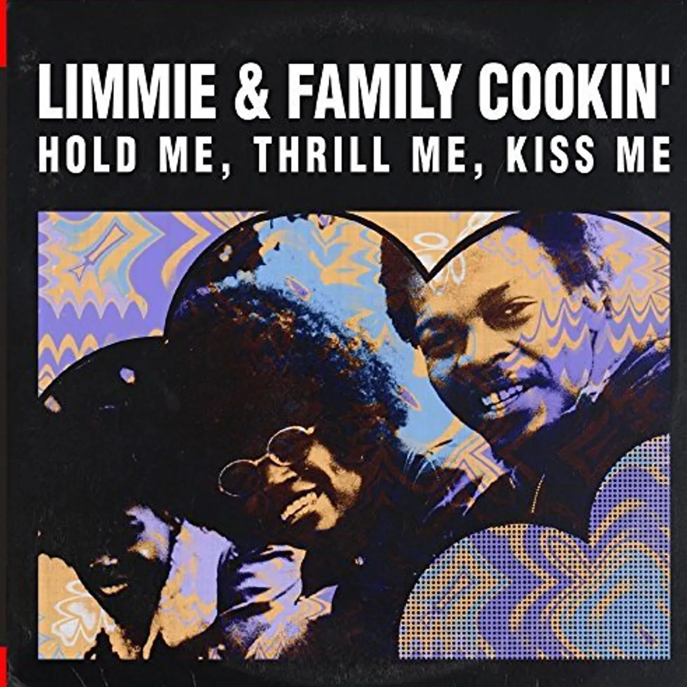 Limmie & Family Cookin' HOLD ME THRILL ME KISS ME CD