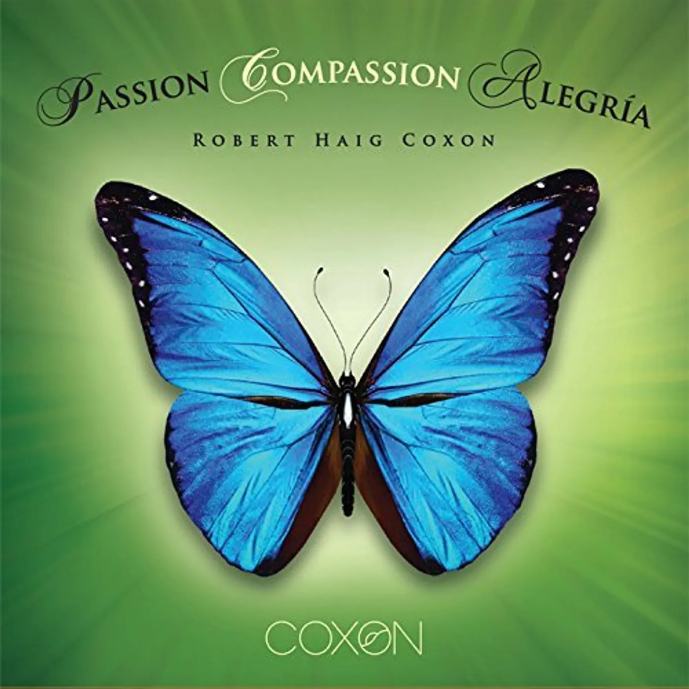 Robert Haig Coxon PASSION COMPASSION ALEGRIA CD