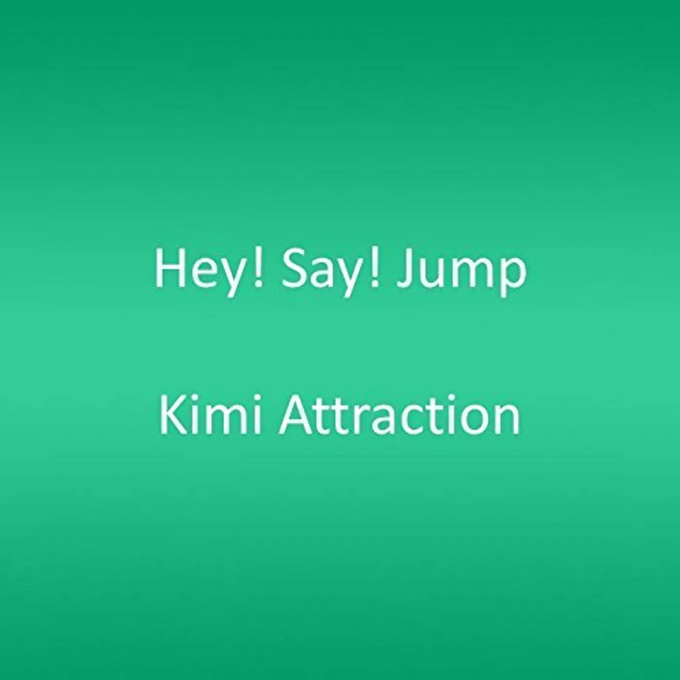 Hey! Say! JUMP KIMI ATTRACTION CD