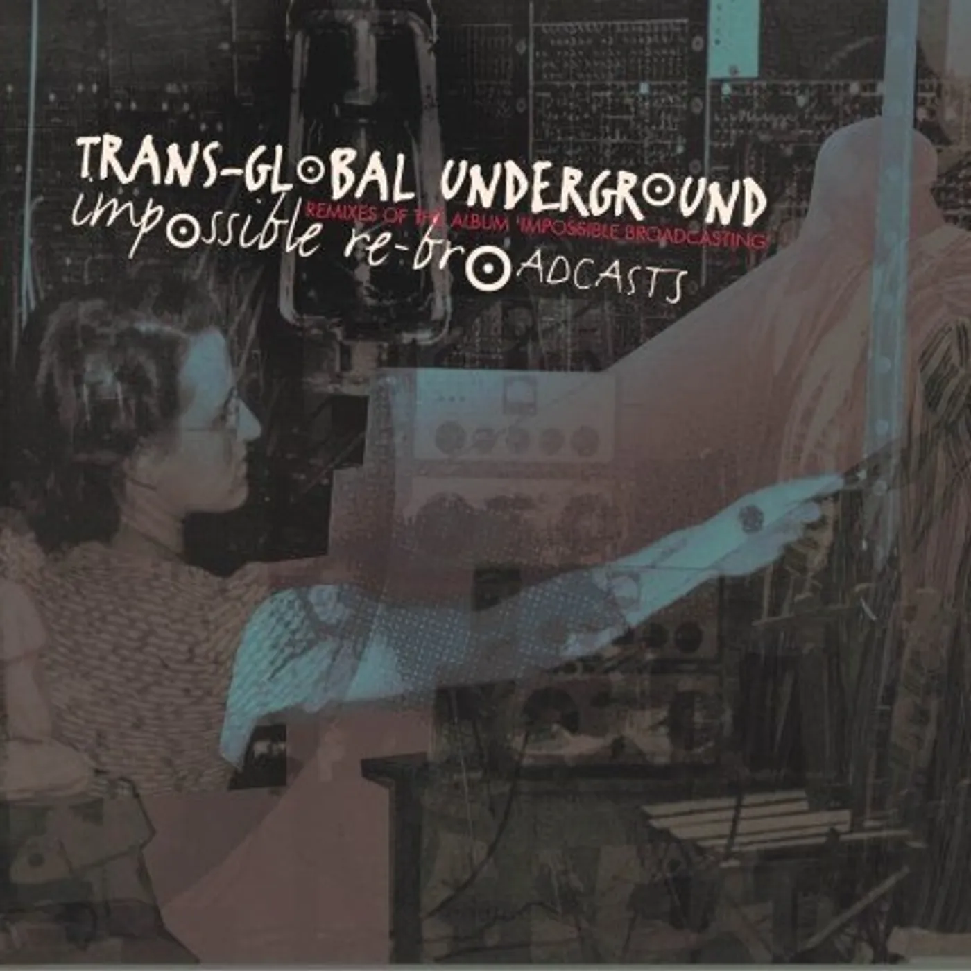 Transglobal Underground IMPOSSIBLE RE-BROADCASTS CD