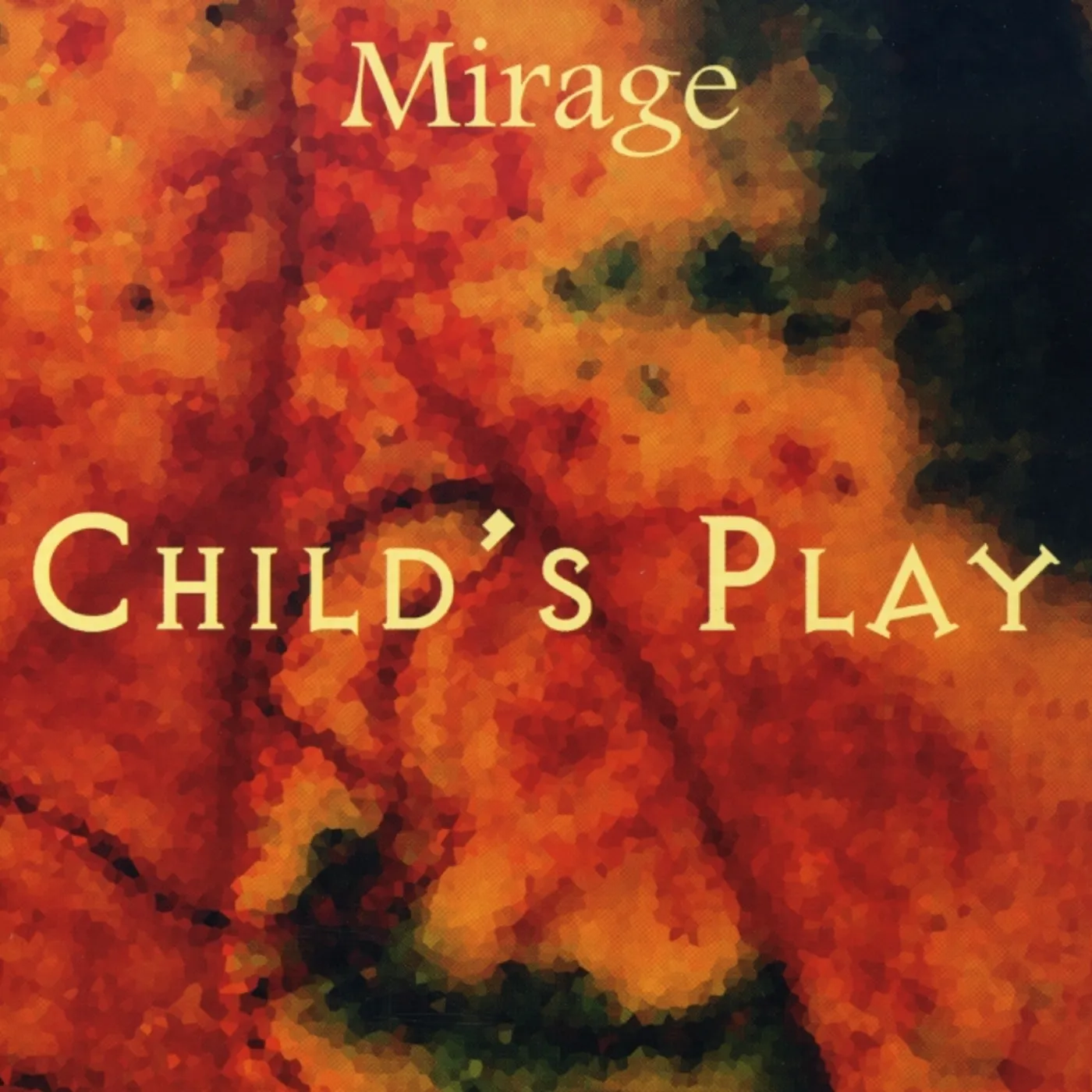 Mirage CHILD'S PLAY CD