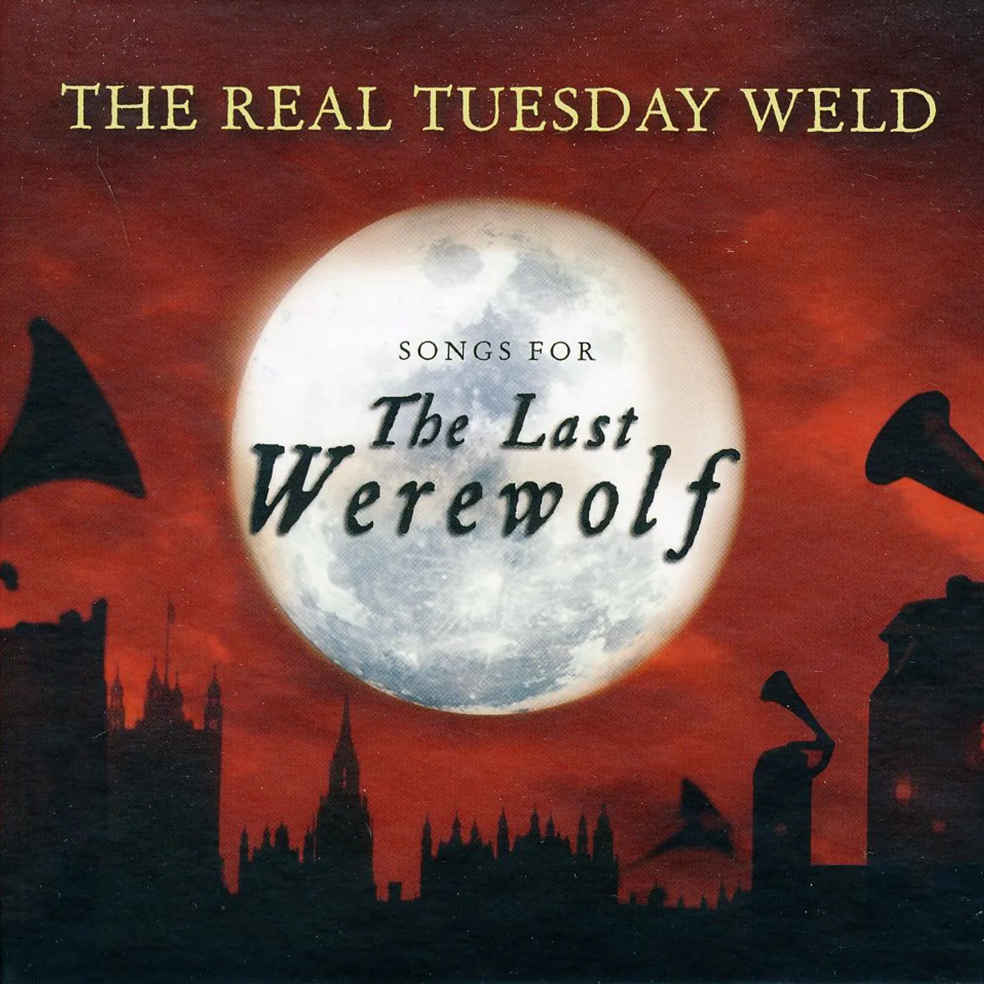 The Real Tuesday Weld LAST WEREWOLF (SONGS FOR) CD