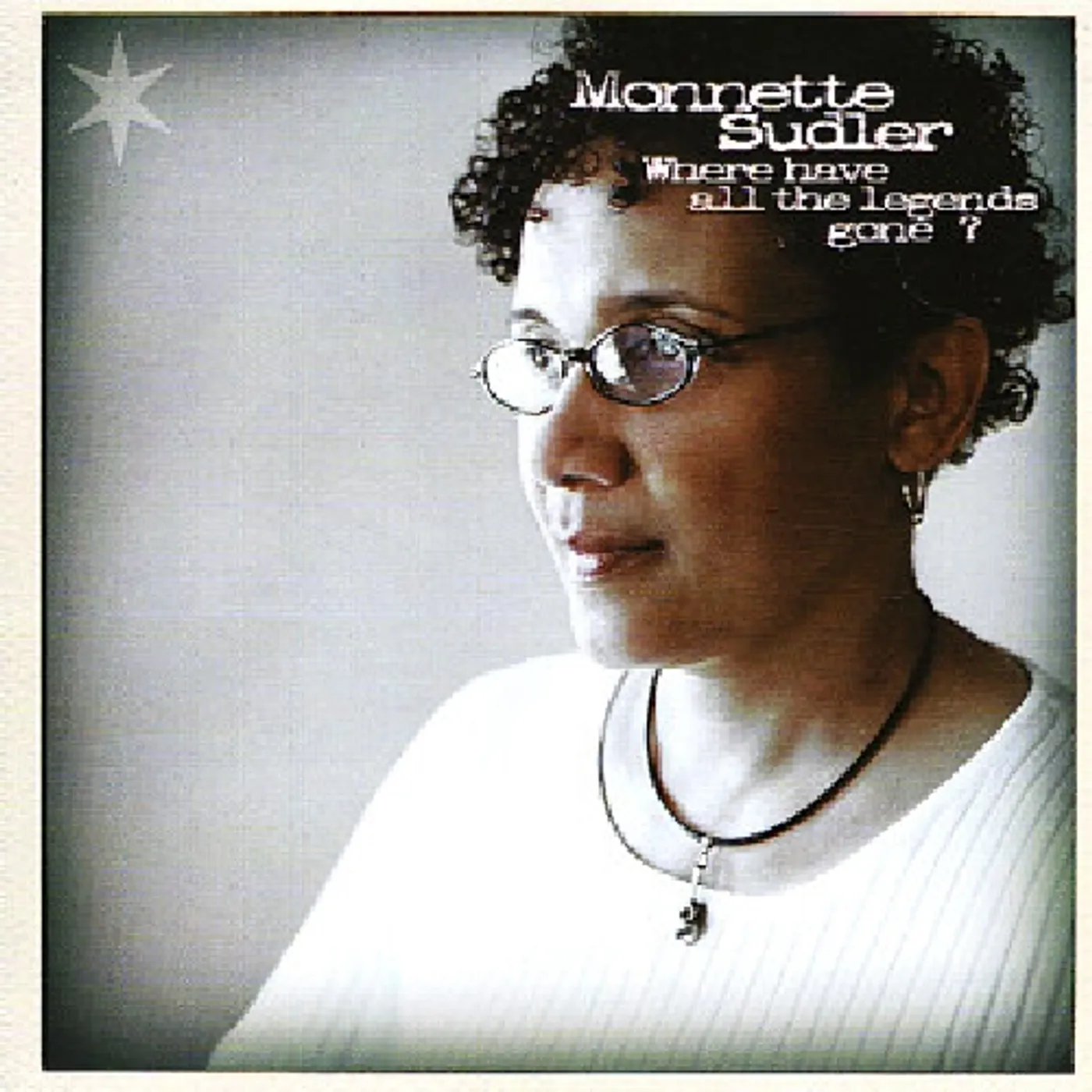 Monnette Sudler WHERE HAVE ALL THE LEGENDS GONE? CD