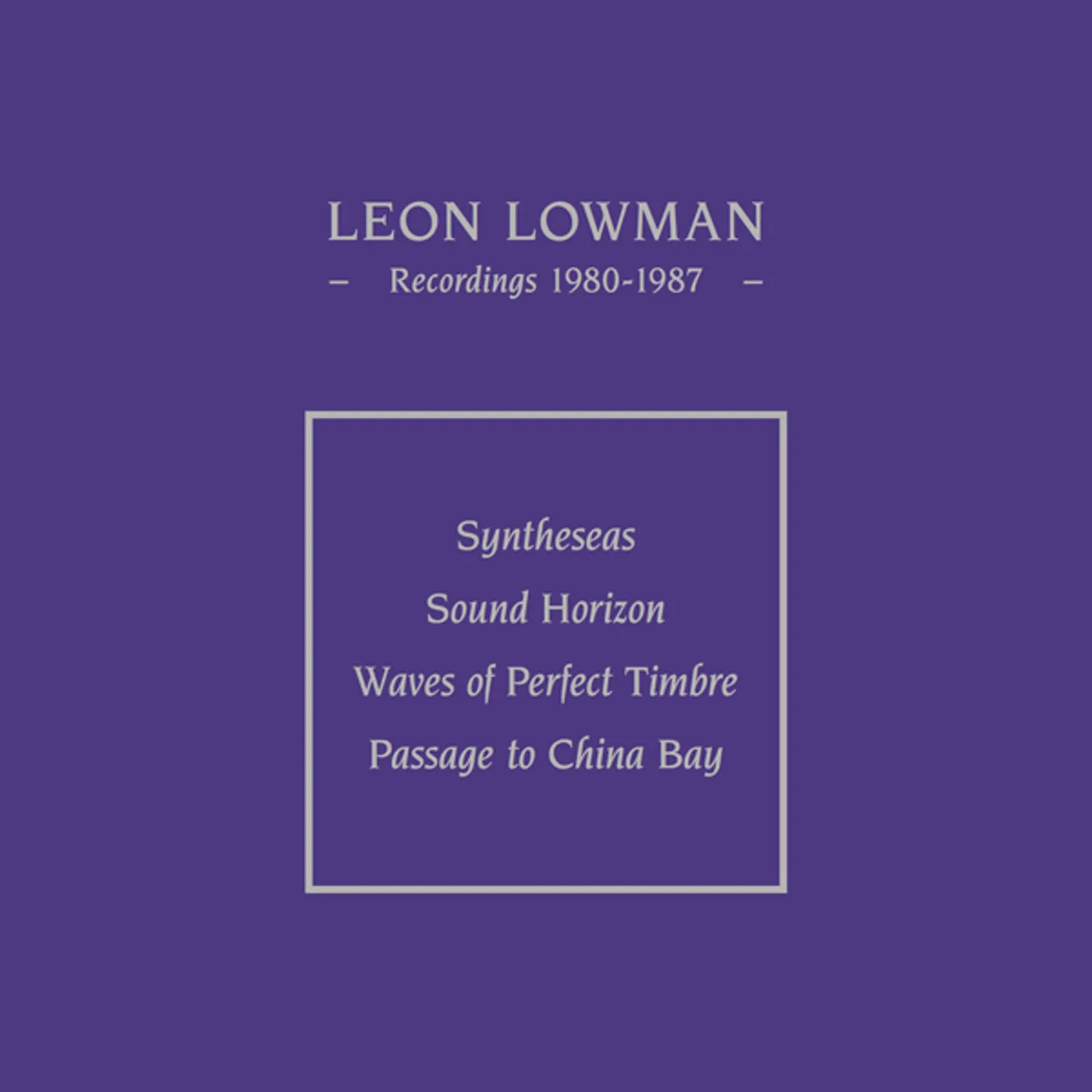 Leon Lowman RECORDINGS 1980-1987 Vinyl Record