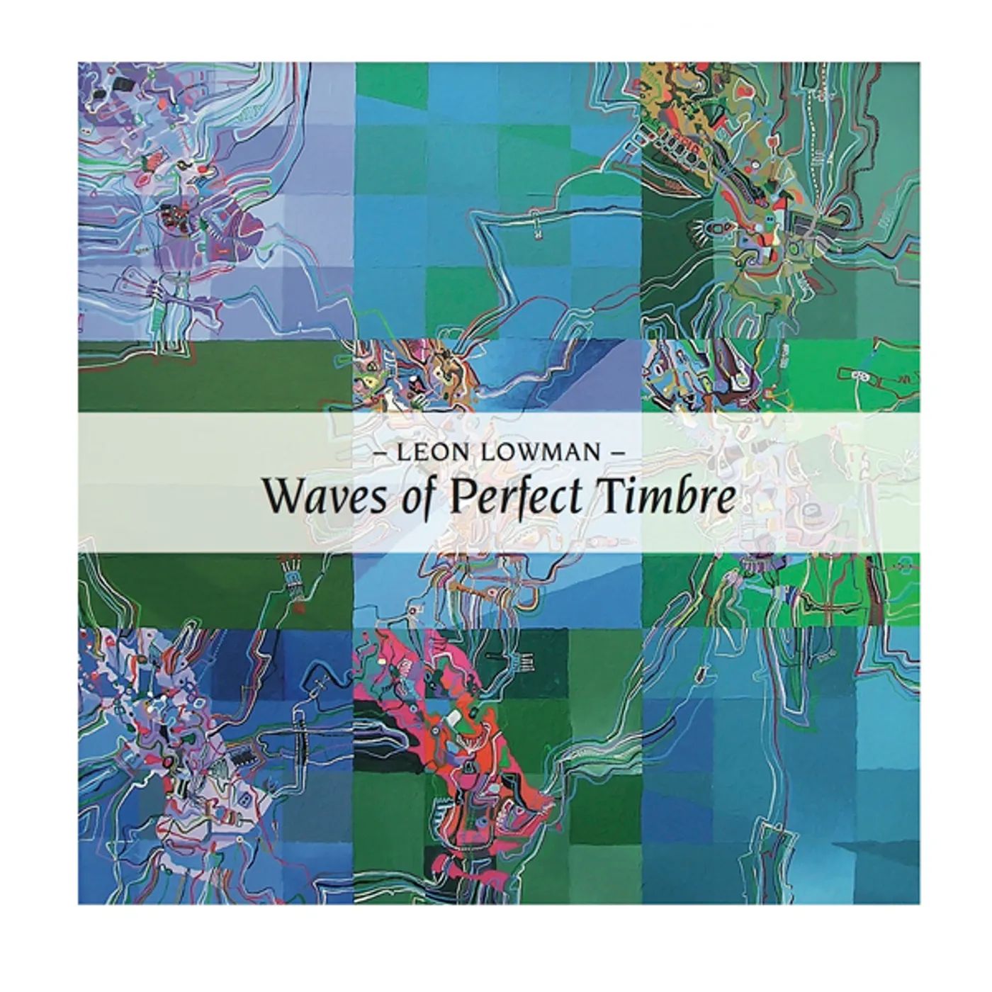 Leon Lowman WAVES OF PERFECT TIMBRE: RECORDINGS 1982-1987 Vinyl Record
