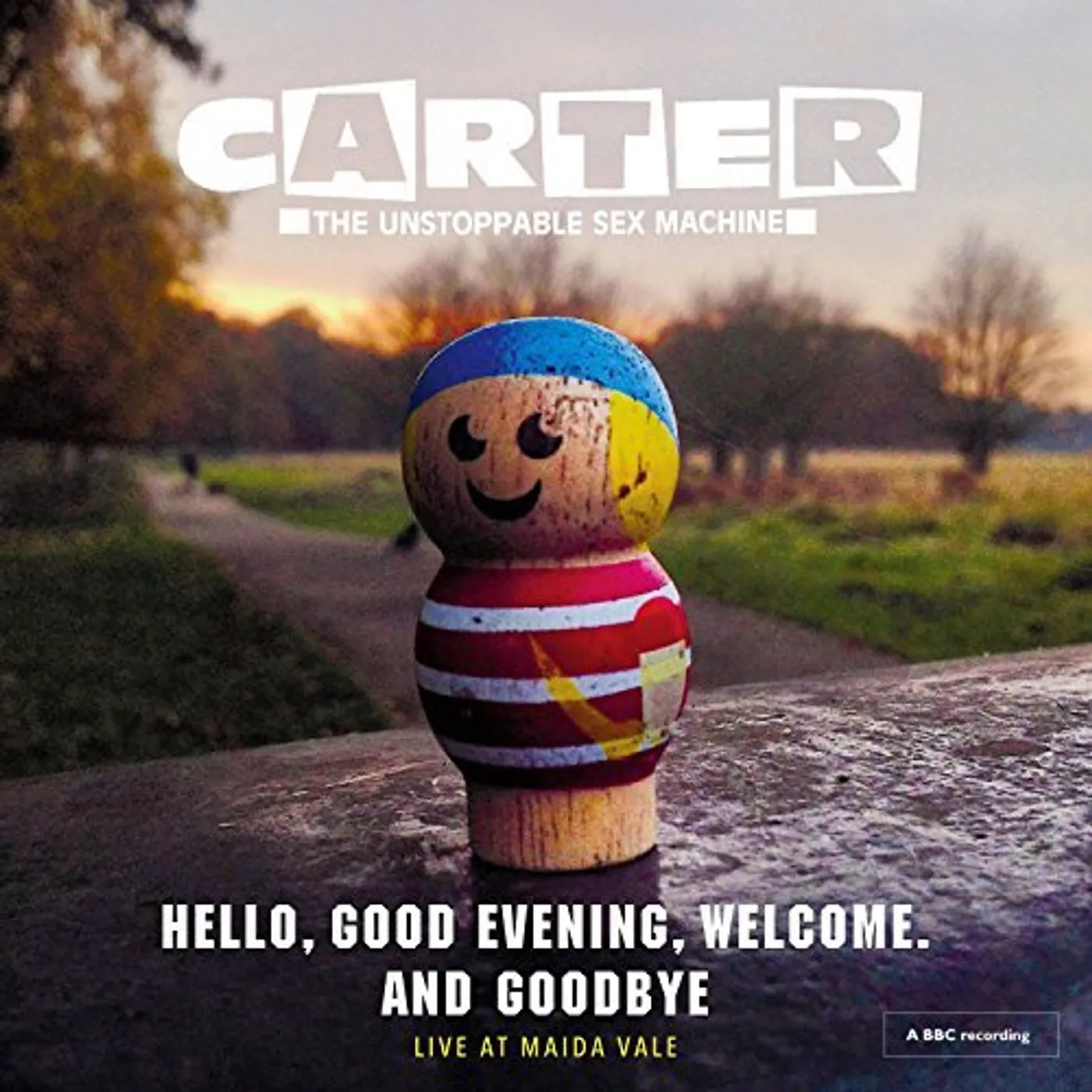 Carter The Unstoppable Sex Machine HELLO GOOD EVENING WELCOME & GOODBYE: LIVE AT CD