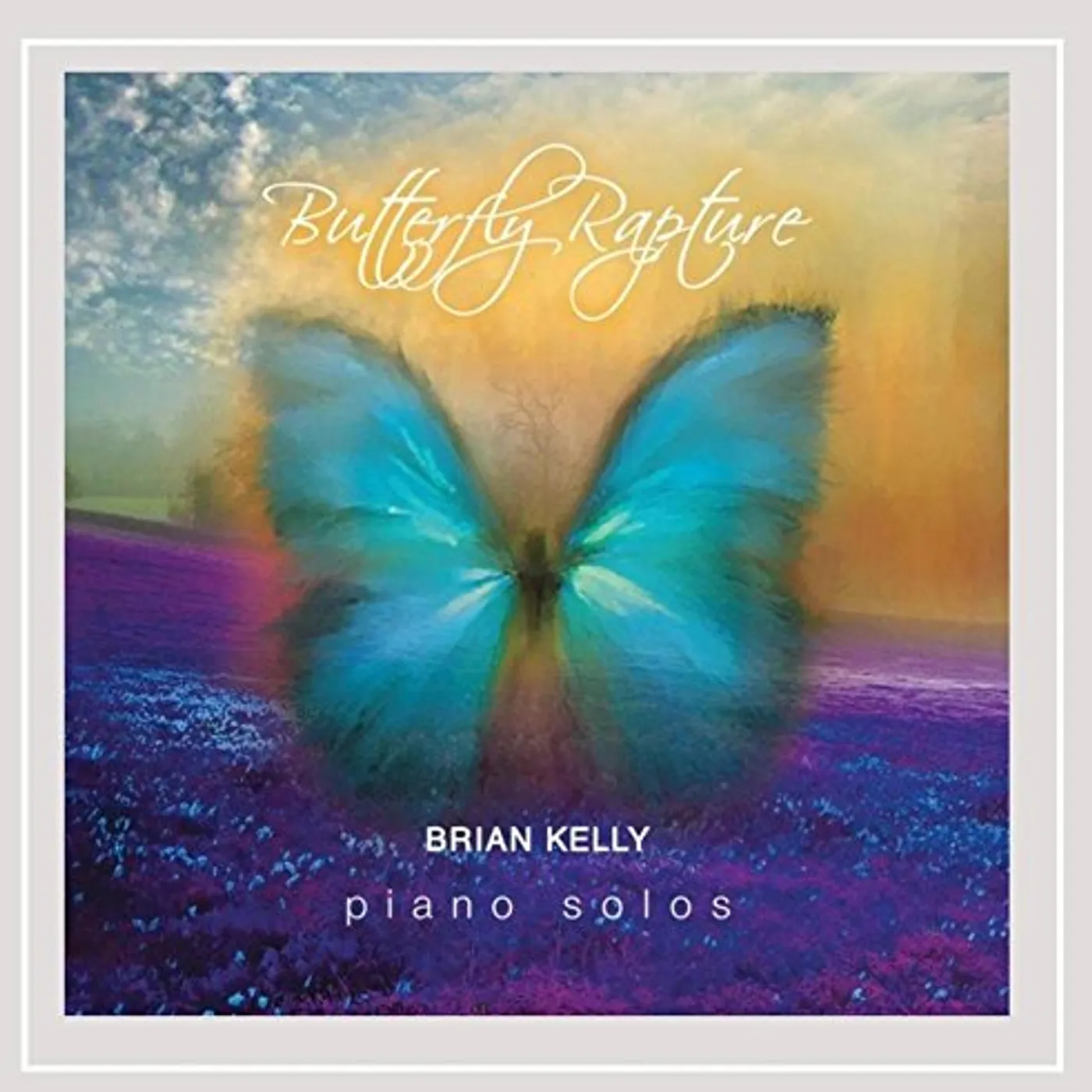Brian Kelly BUTTERFLY RAPTURE CD