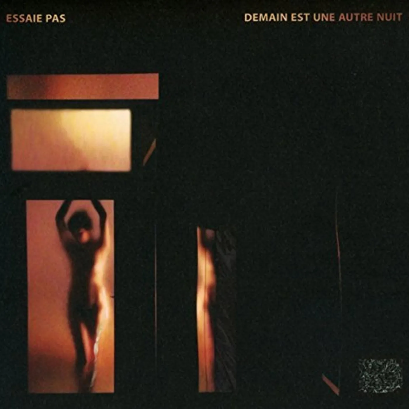 Essaie Pas DEMAIN EST UNE AUTRE NUIT CD