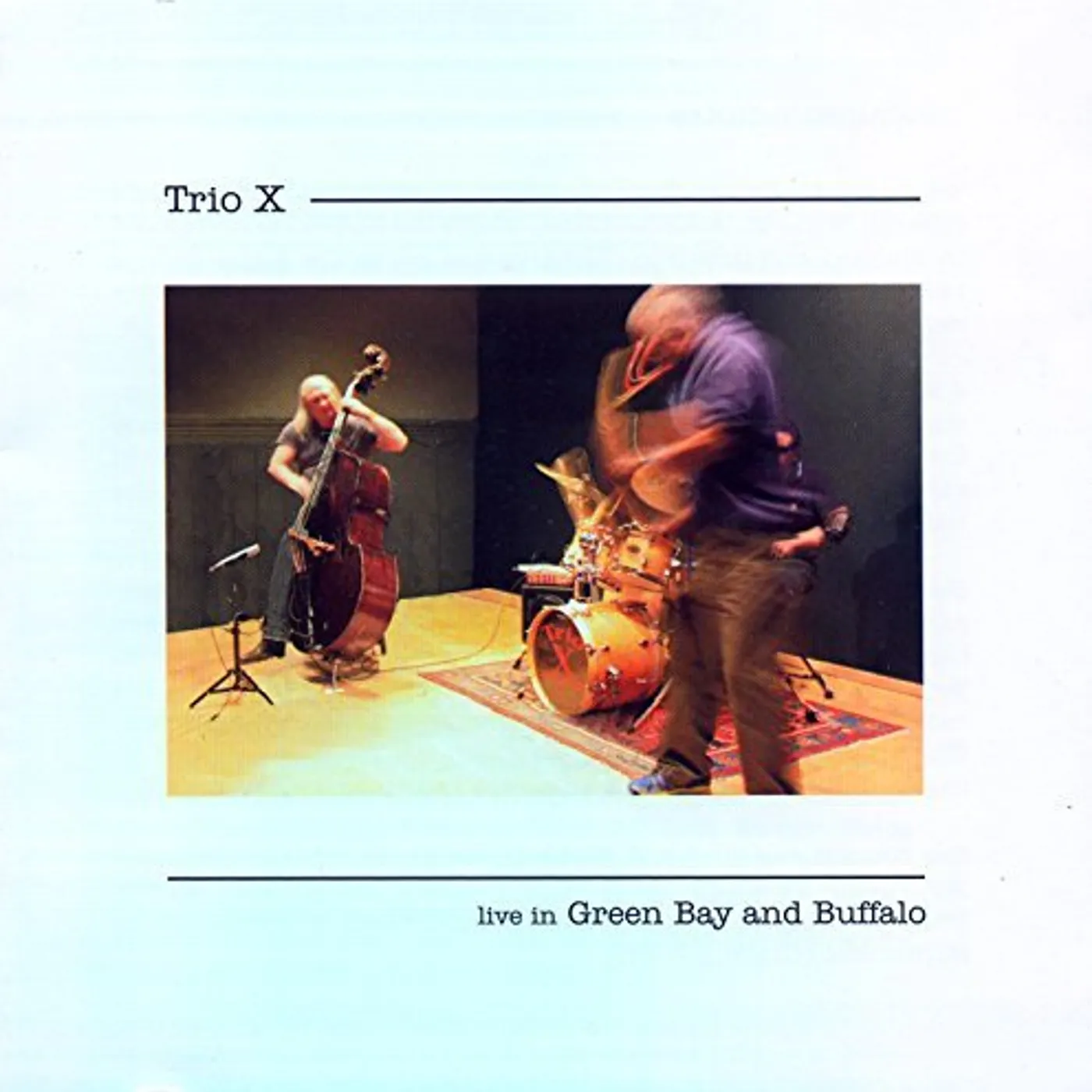 Trio X LIVE IN GREEN BAY AND BUFFALO CD