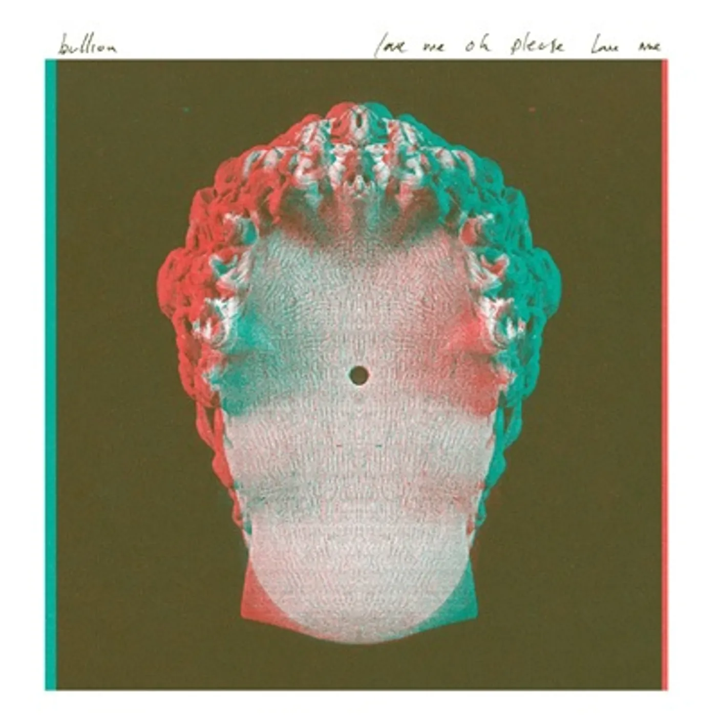 Bullion Love Me Oh Please Love Me Vinyl Record